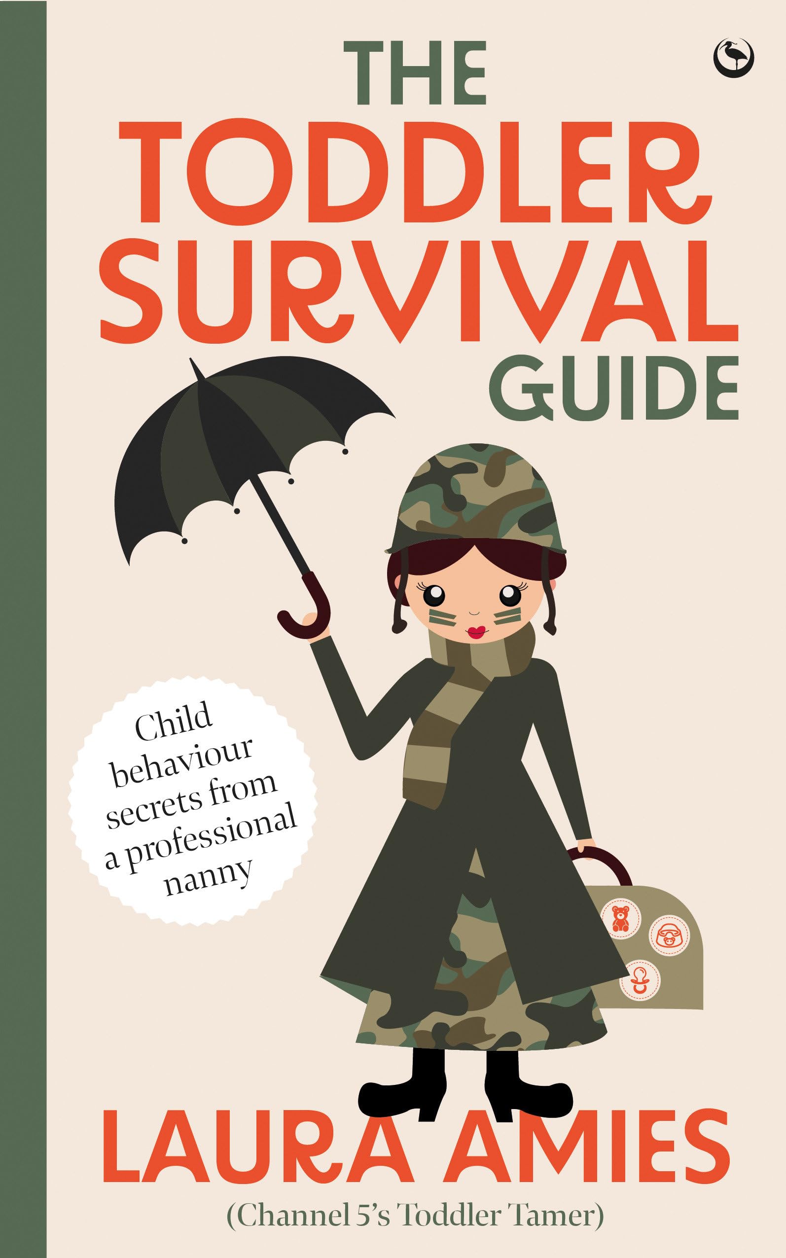 The Toddler Survival Guide: Child behaviour secrets from a professional nanny Parents & Children