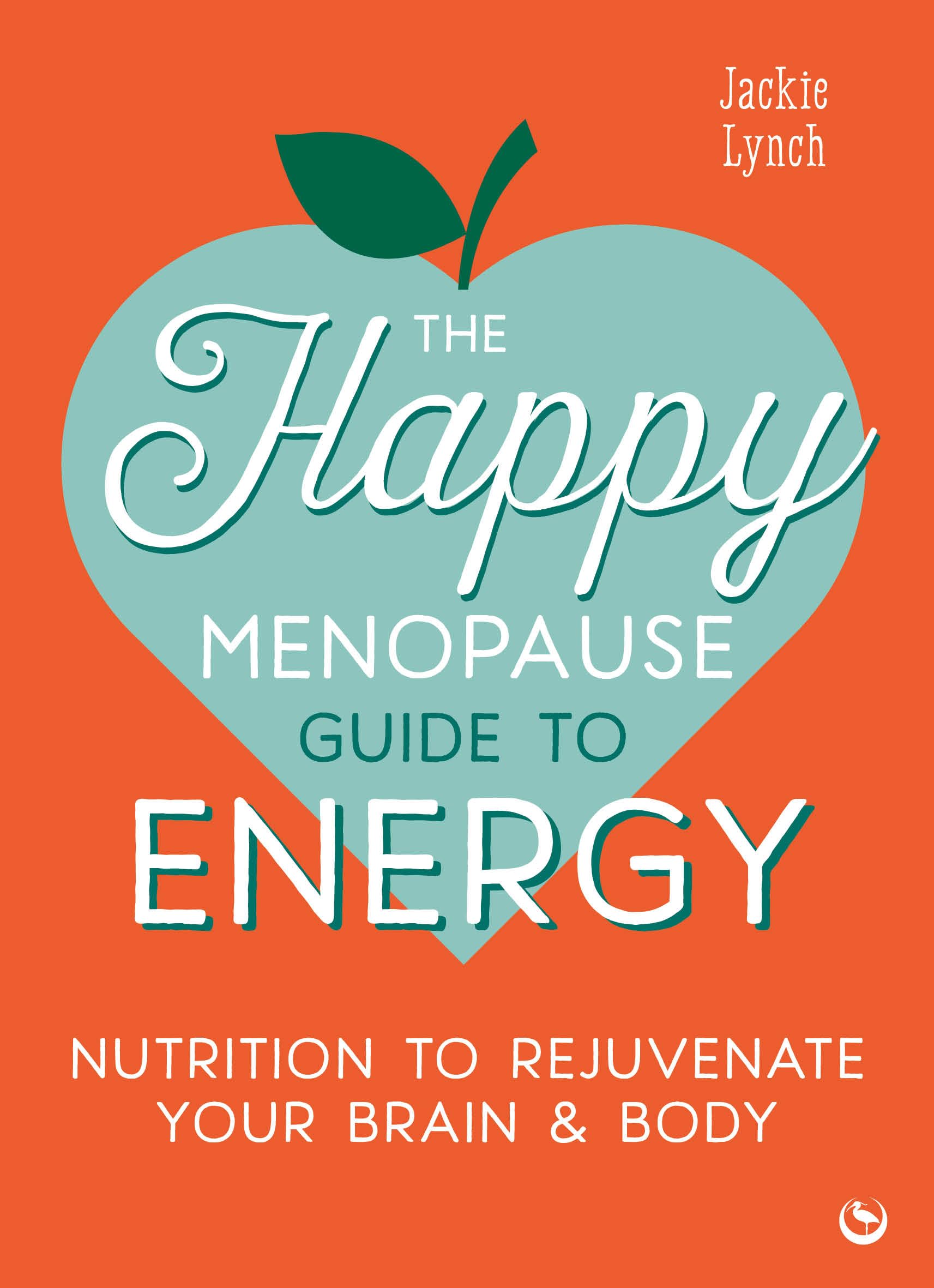 The Happy Menopause Guide to Energy Business, Finance & Career