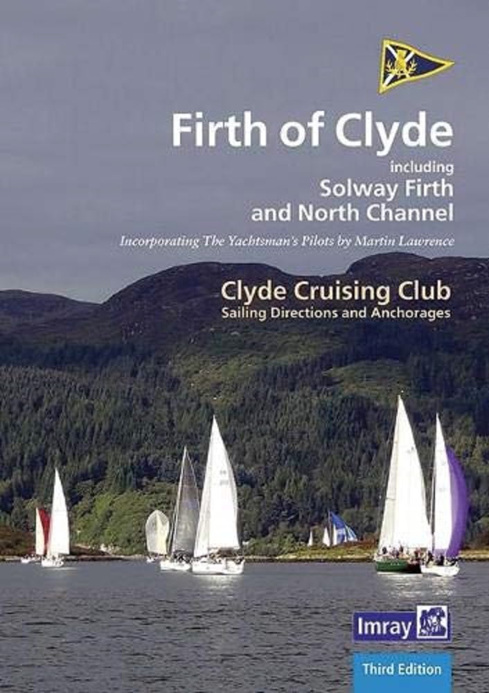 Firth of Clyde, Imray Cruising Guide: Incl. Solway Firth and North Channel, CCC Sailing Directions (Imray Pilots and Cruising Guides) Leisure, Home & Garden
