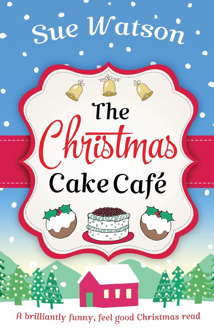 The Christmas Cake Cafe: A brilliantly funny feel good Christmas read book