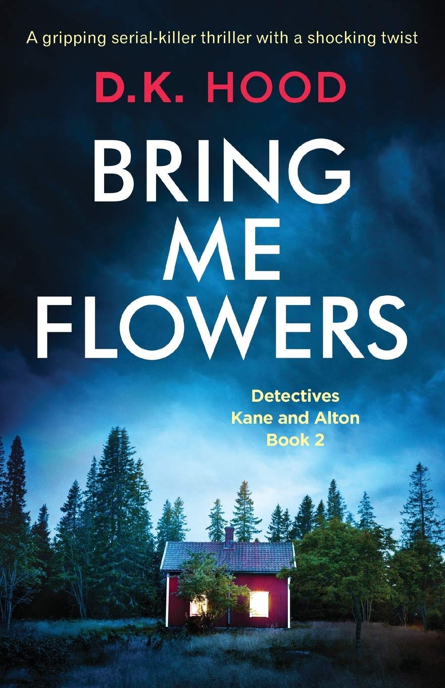 Bring Me Flowers: A gripping serial killer thriller with a shocking twist book