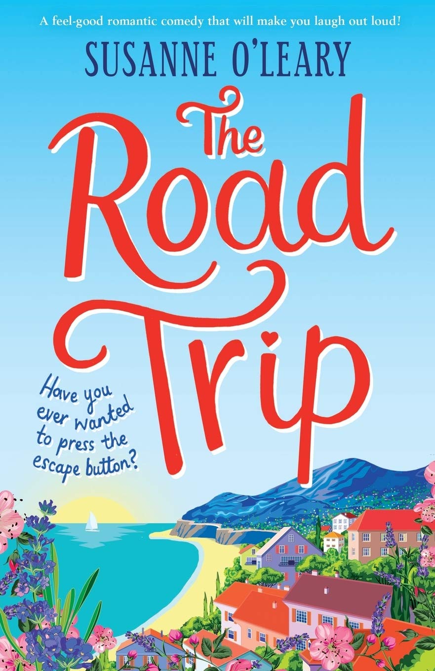 The Road Trip: A feel-good romantic comedy that will make you laugh out loud! (Maddy and Leanne Series, Band 1) Humour & Satire