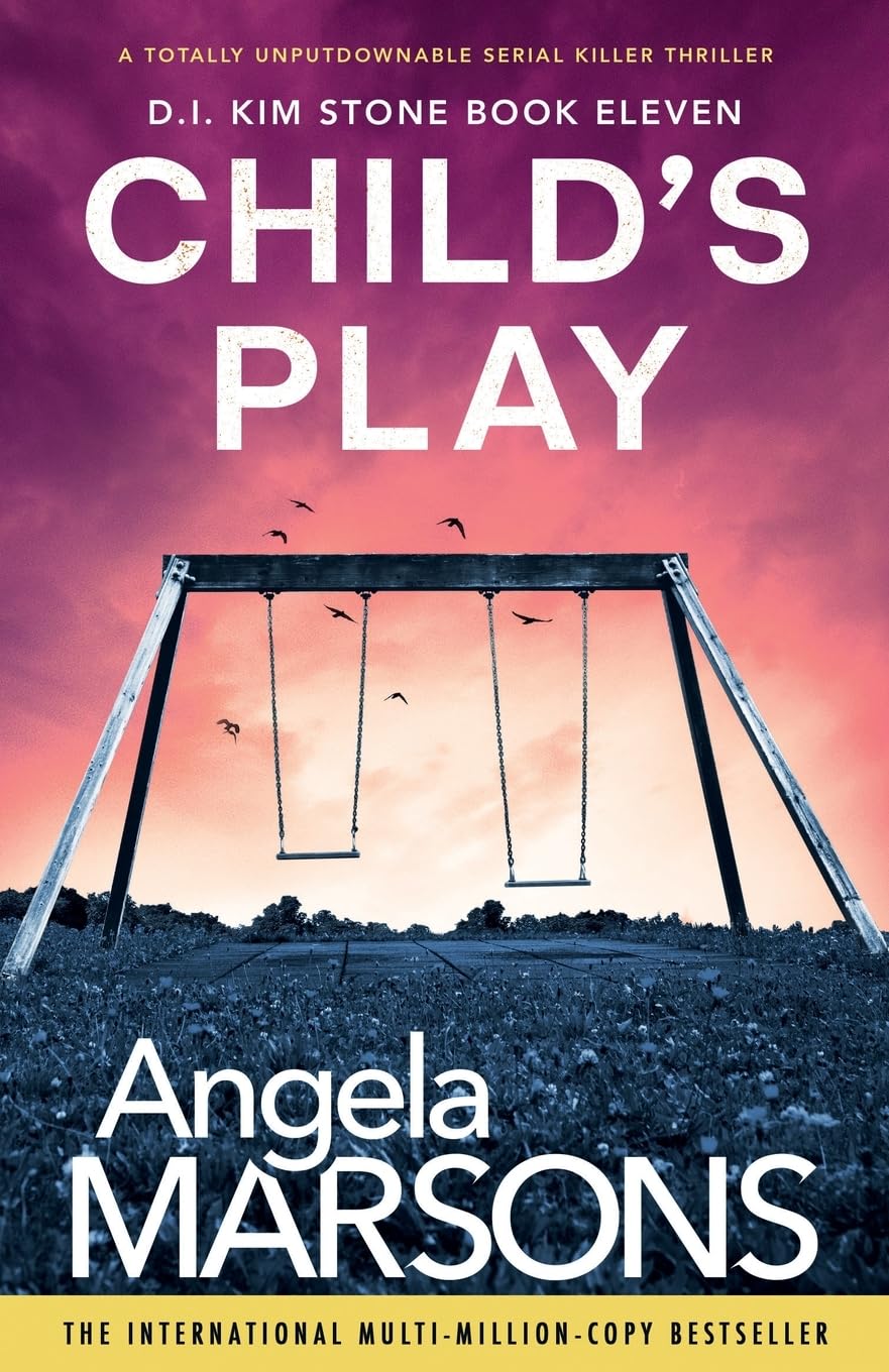 Child's Play: A totally unputdownable serial killer thriller (Detective Kim Stone, Band 11) Action & Adventure
