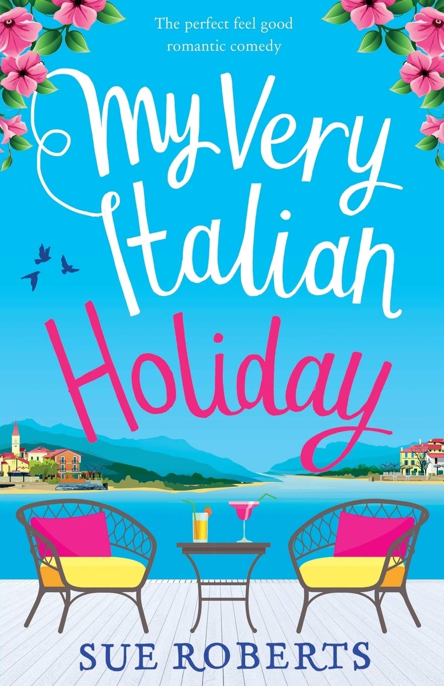 My Very Italian Holiday: The perfect feel good romantic comedy (Summer Romances) Humour & Satire