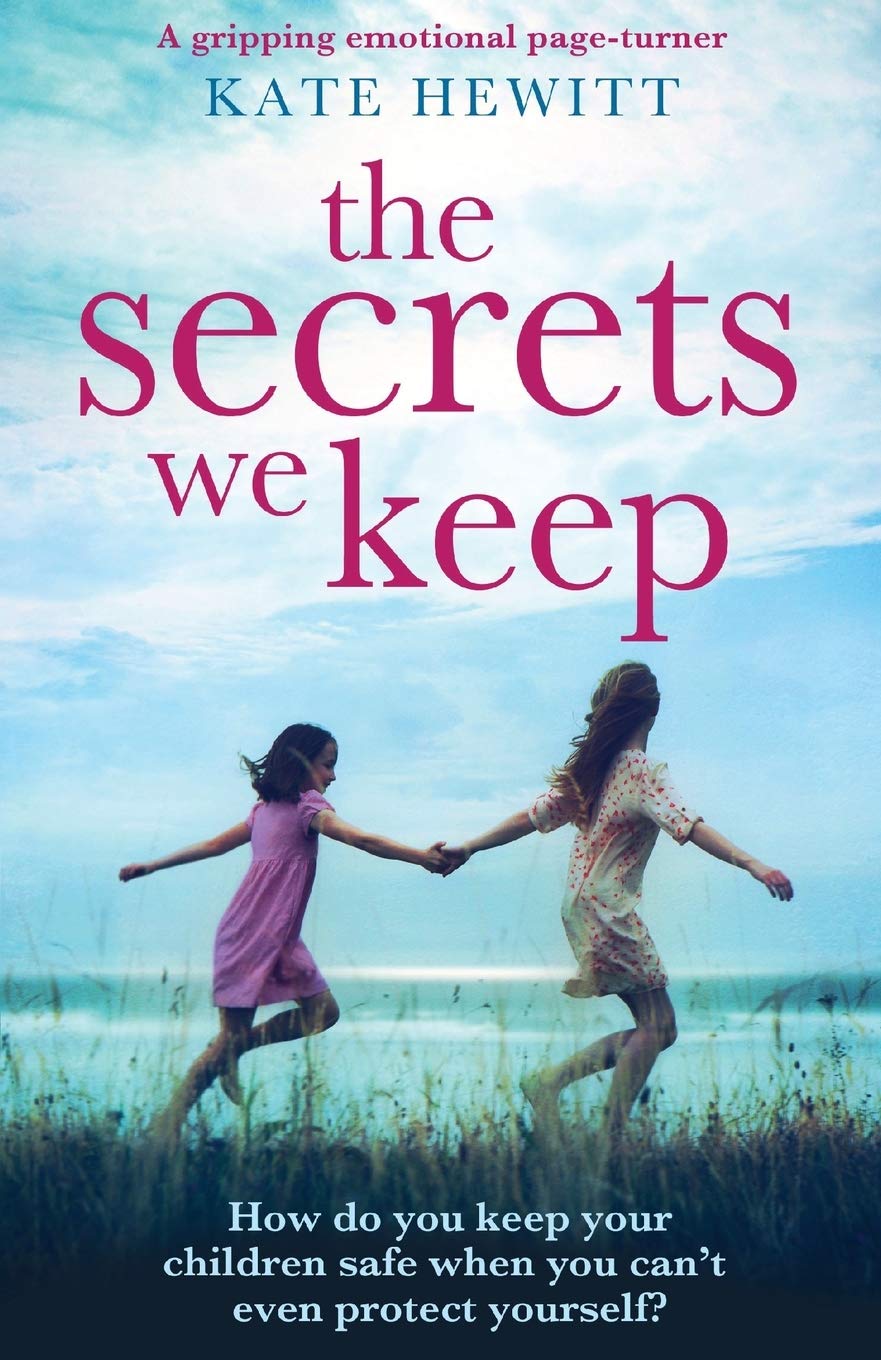 The Secrets We Keep: A gripping emotional page turner (Powerful emotional novels about impossible choices by Kate Hewitt) Action & Adventure
