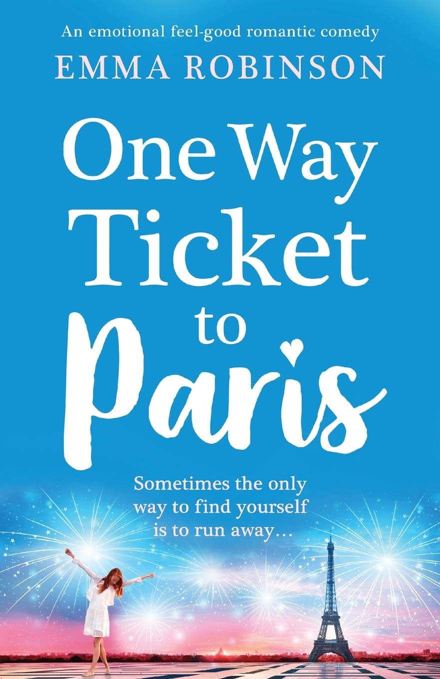 One Way Ticket to Paris: An emotional, feel-good romantic comedy book