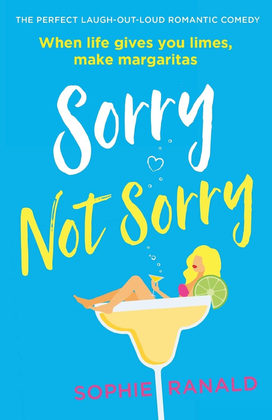 Sorry Not Sorry: The perfect laugh out loud romantic comedy Humour & Satire