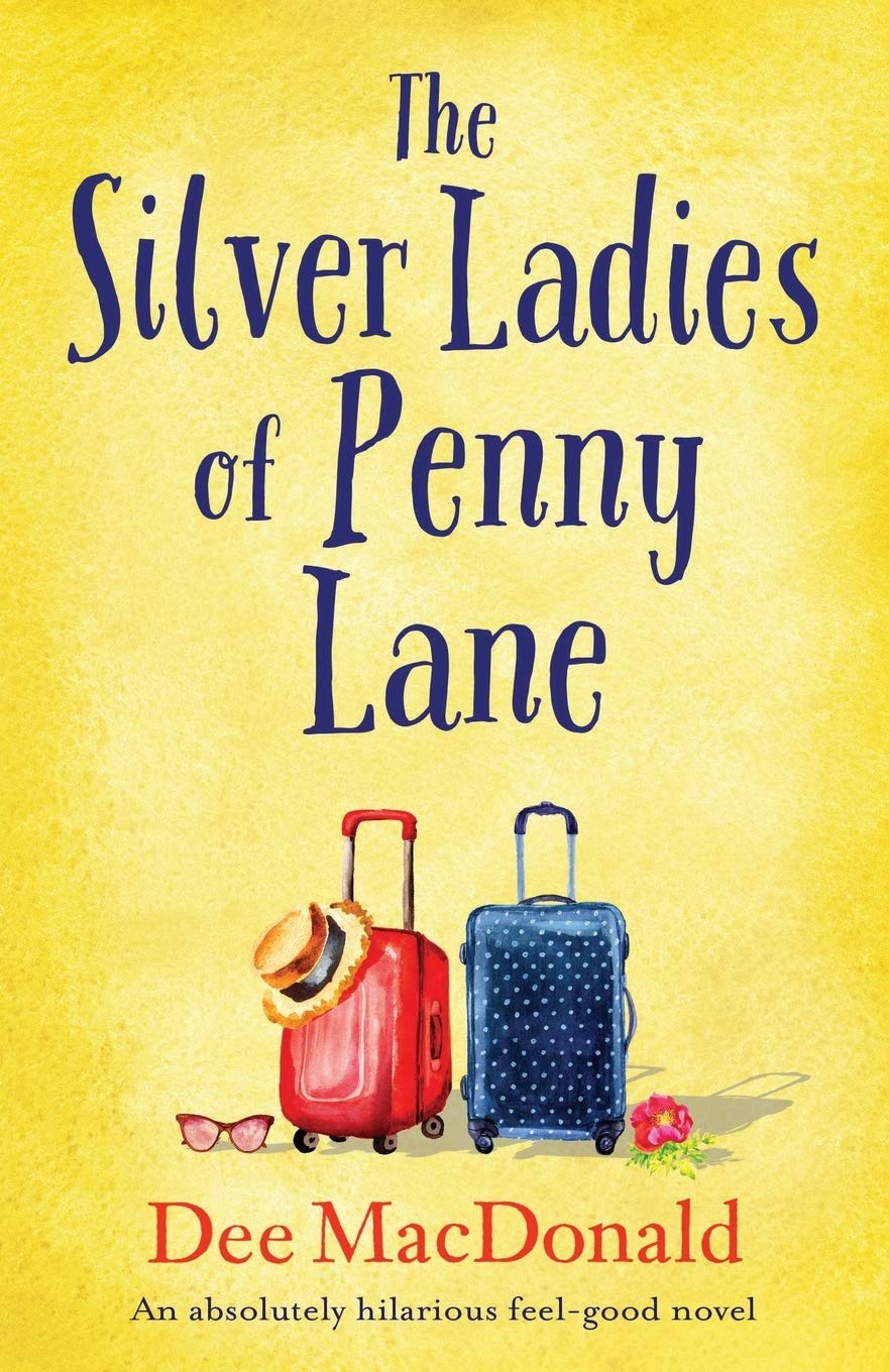 The Silver Ladies of Penny Lane: An absolutely hilarious feel good novel Humour & Satire