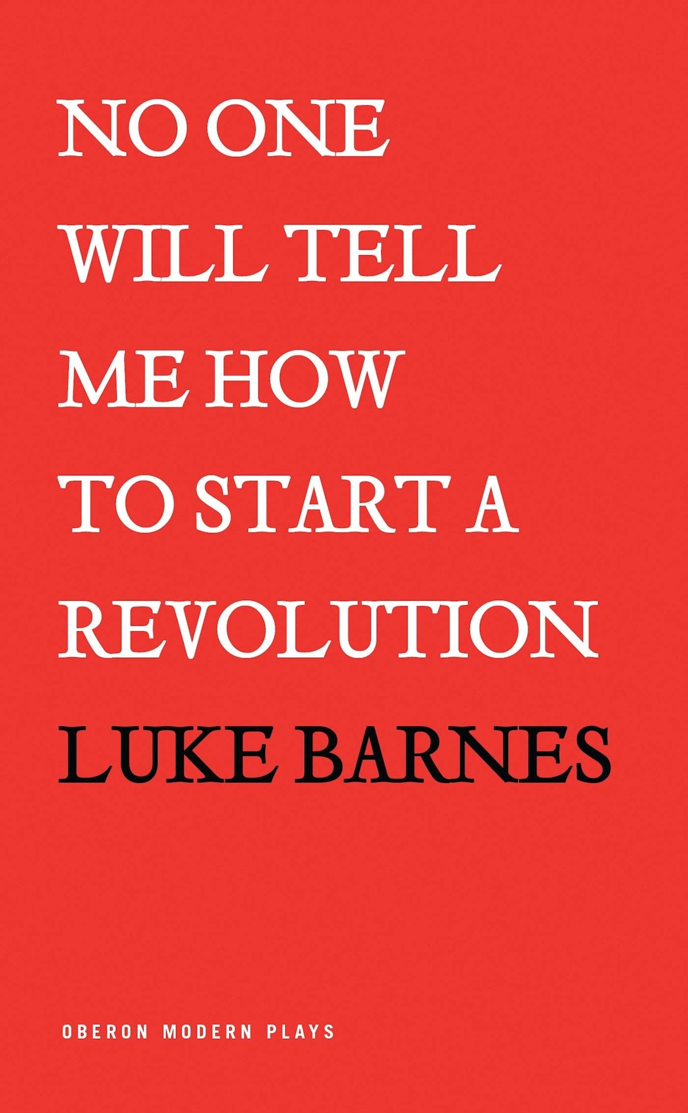 No One Will Tell Me How to Start a Revolution Books