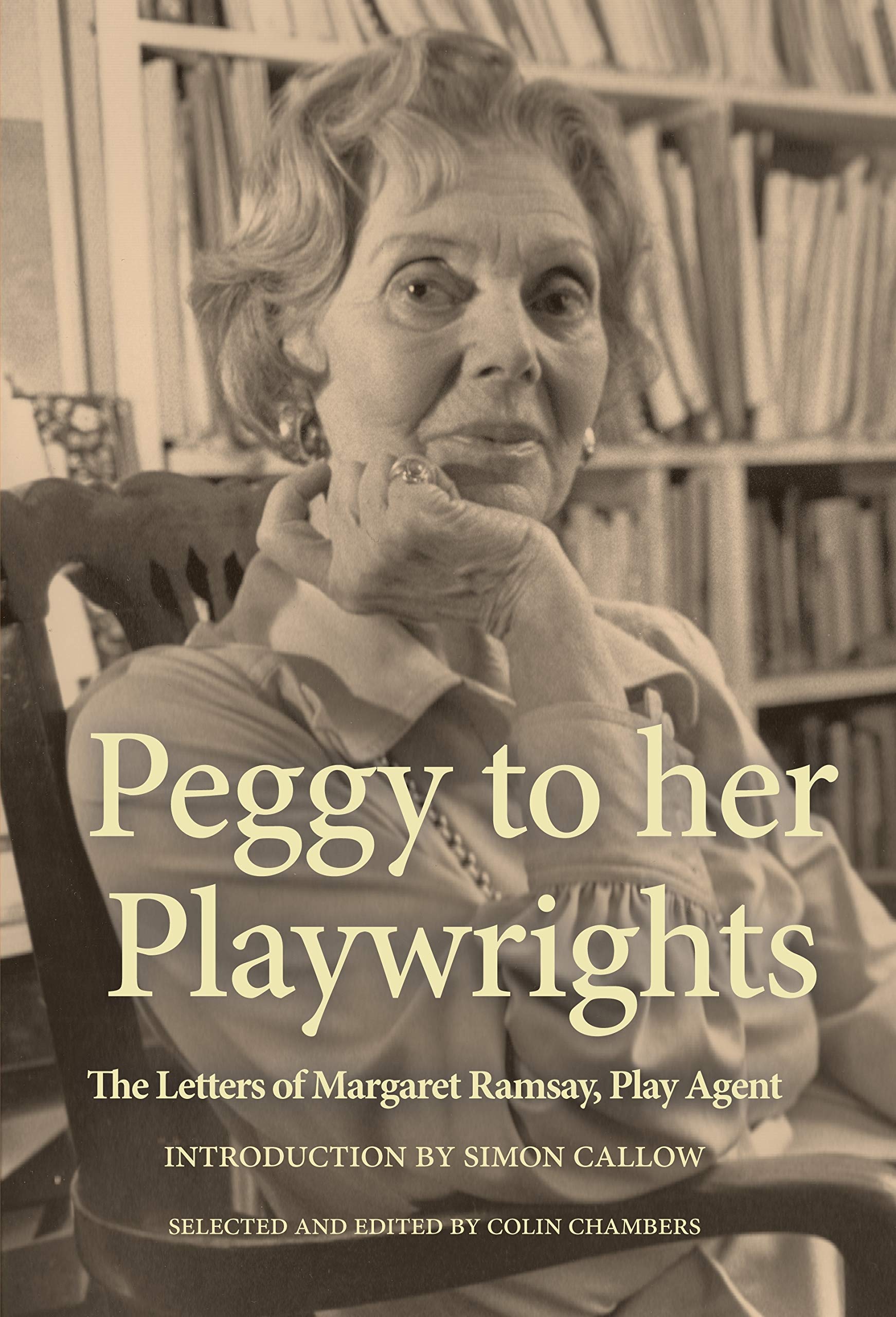 Peggy to her Playwrights: The Letters of Margaret Ramsay, Play Agent Drama