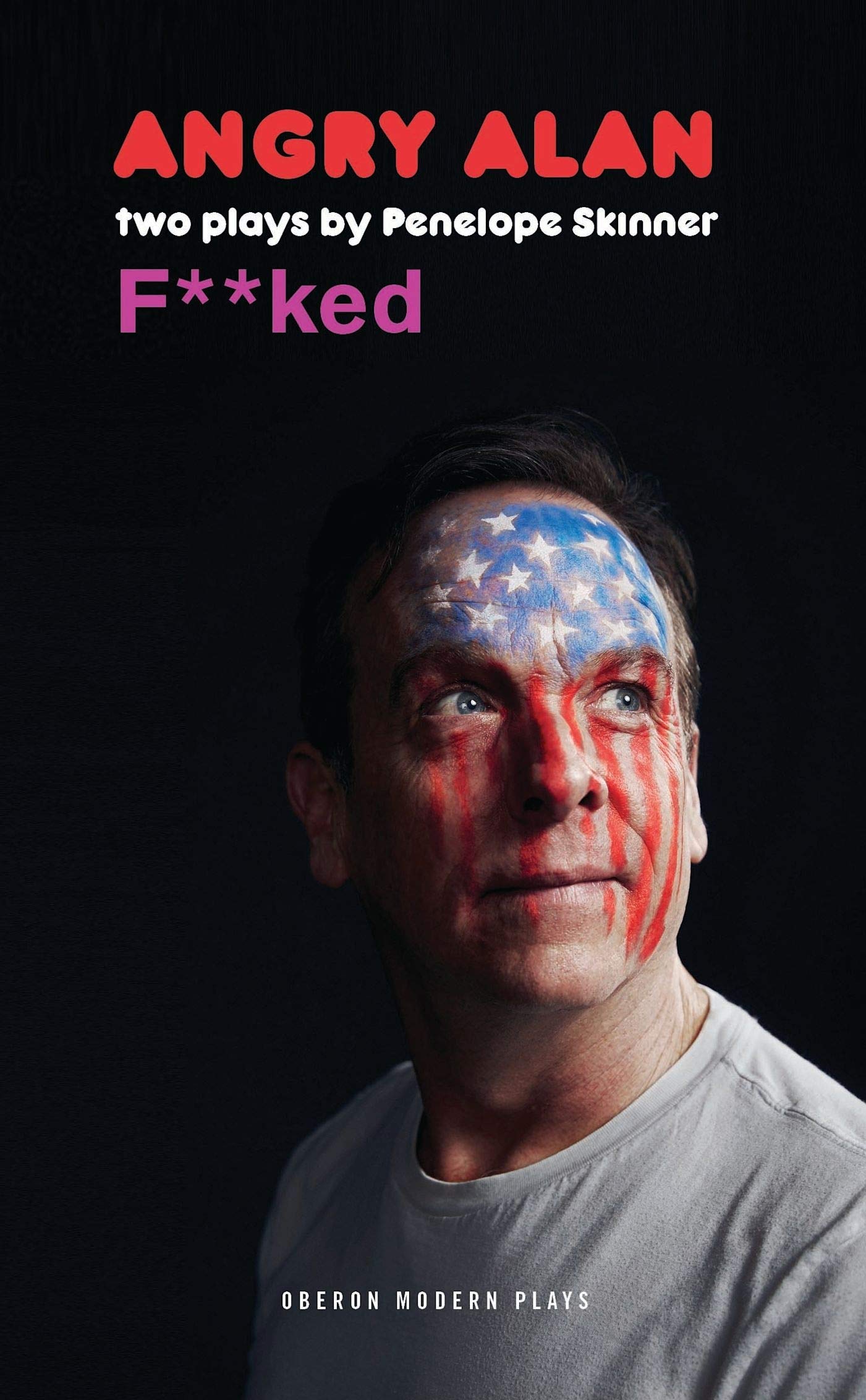 Angry Alan & Fucked: Two Plays (Oberon Modern Plays) Books