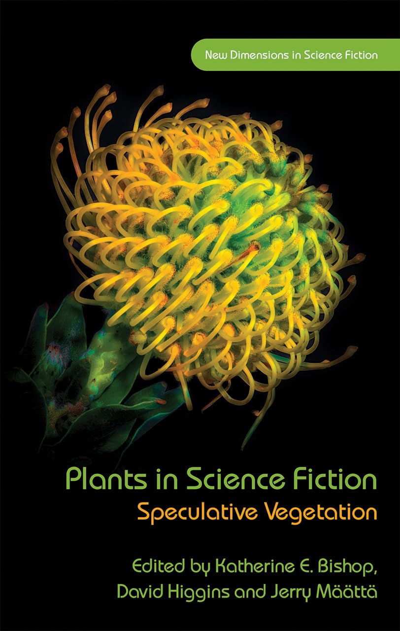 Plants in Science Fiction: Speculative Vegetation (New Dimensions in Science Fiction) Contemporary literature
