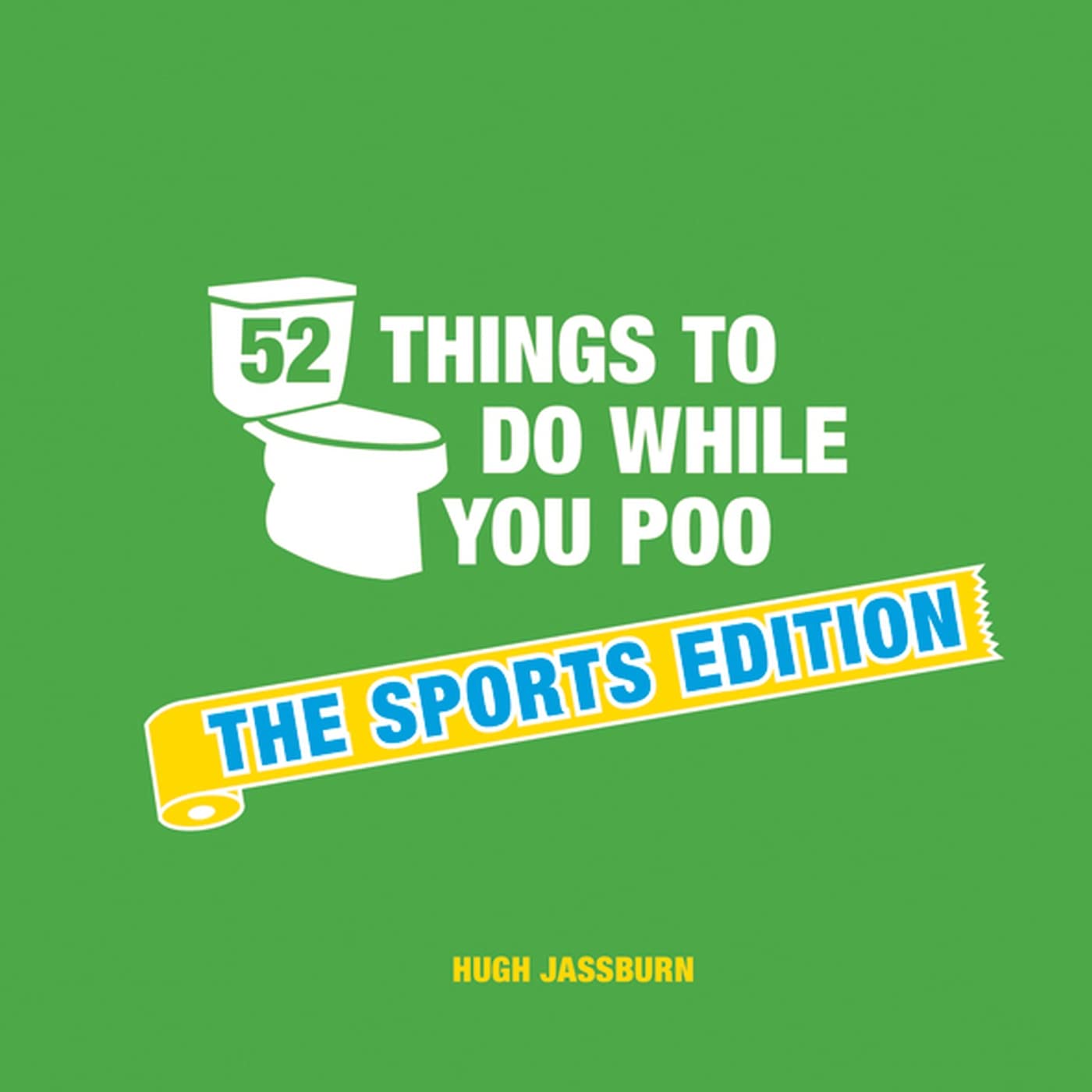 52 Things to Do While You Poo: The Sports Edition: Sporty Puzzles, Activities and Trivia to Keep You Occupied: A Funny Bathroom Activity Book for Sports Fans Lifestyle