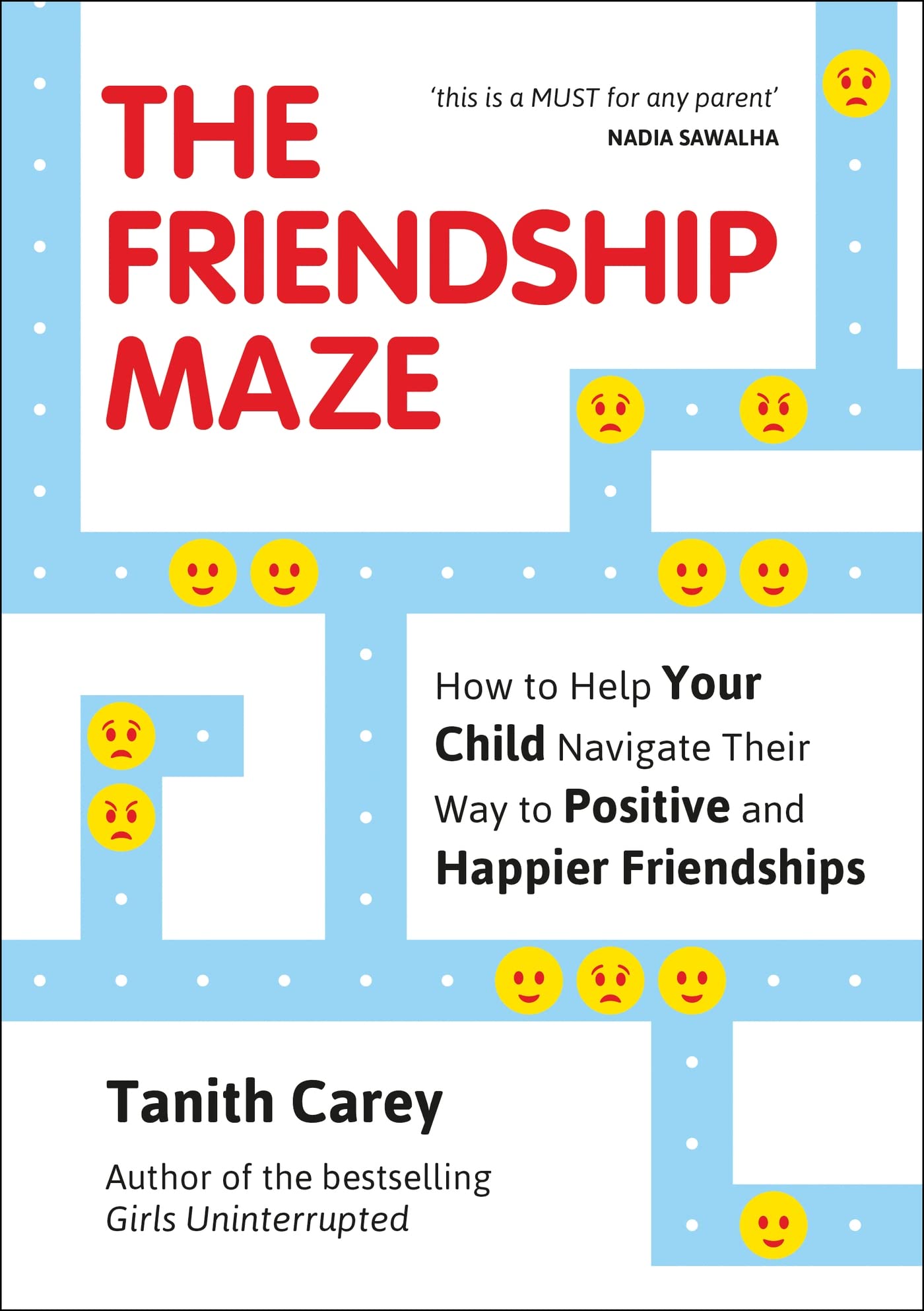 The Friendship Maze: How to Help Your Child Navigate Their Way to Positive and Happier Friendships book