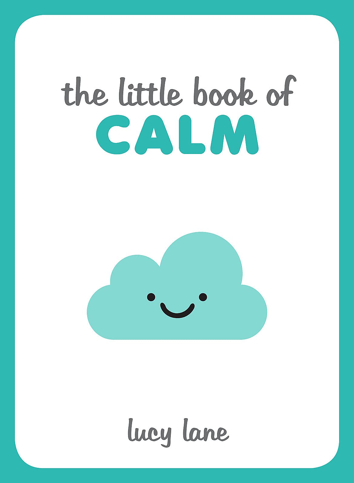 The Little Book of Calm: Tips, Techniques and Quotes to Help You Relax and Unwind Lifestyle