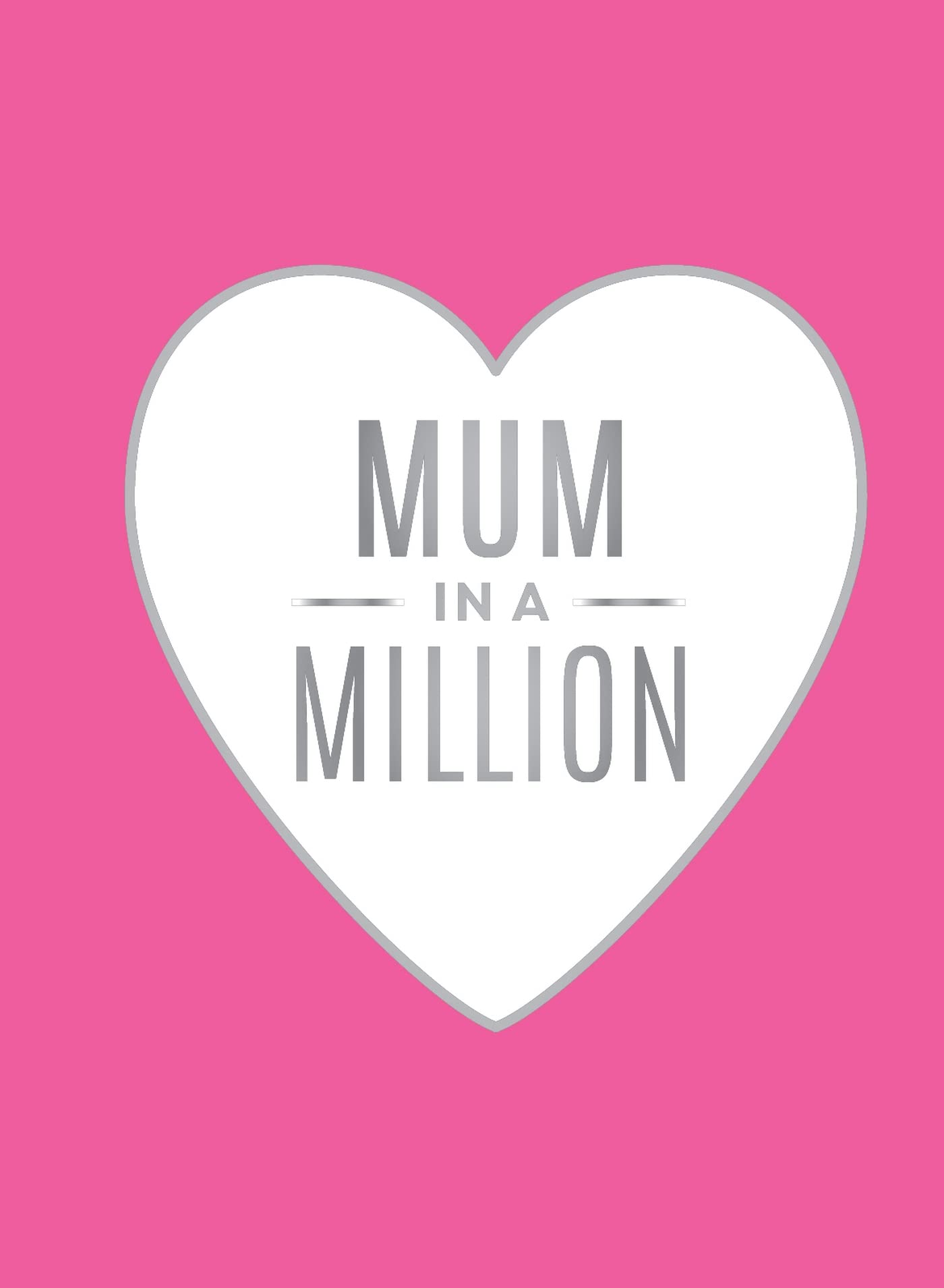 Mum in a Million: The Perfect Gift to Give to Your Mum: The Perfect Gift to Give to Your Mom Lifestyle