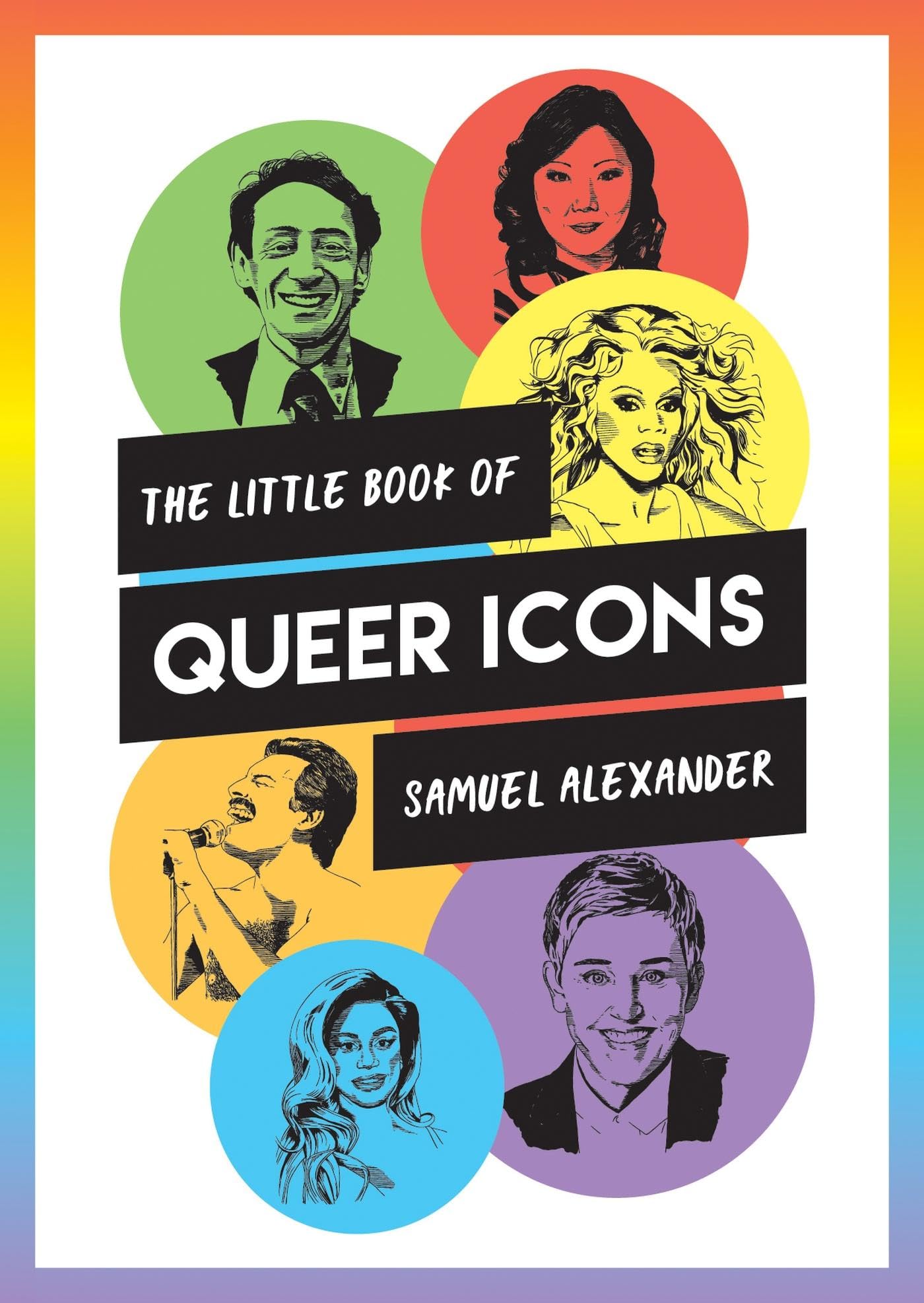 The Little Book of Queer Icons: The Inspiring True Stories Behind Groundbreaking LGBTQ+ Icons Books