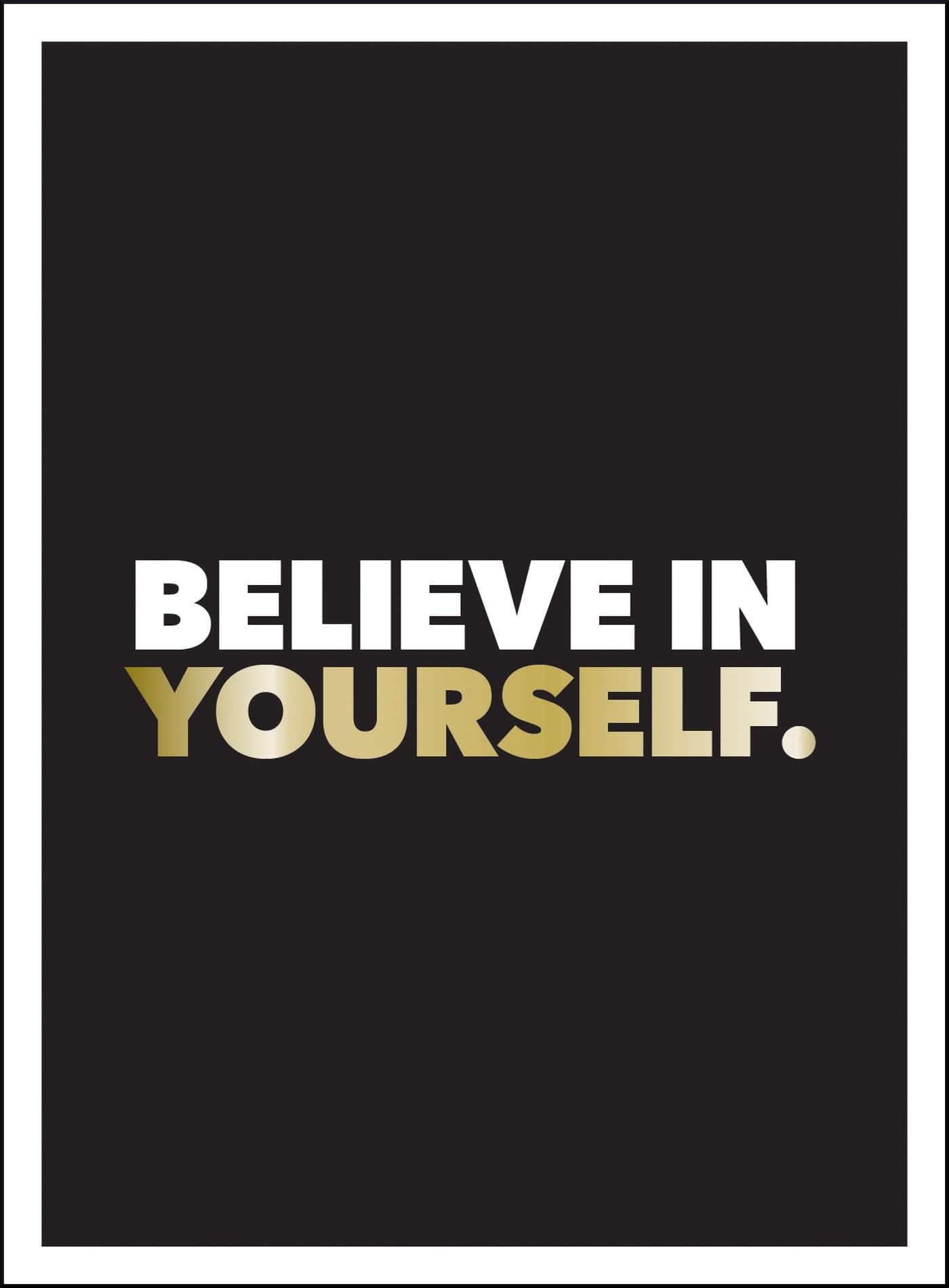 Believe in Yourself Business, Finance & Career