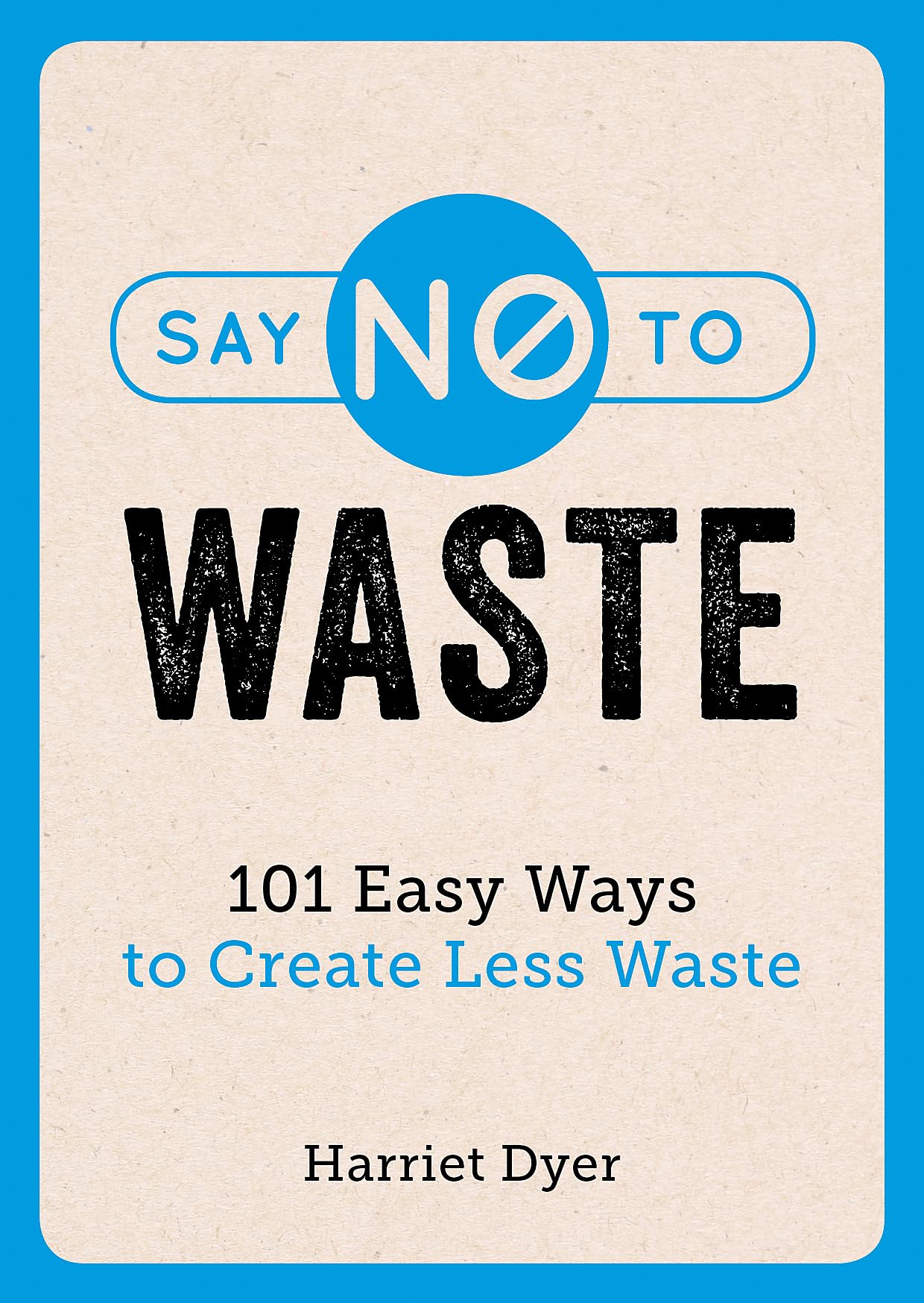 Say No to Waste: 101 Easy Ways to Create Less Waste Mathematics