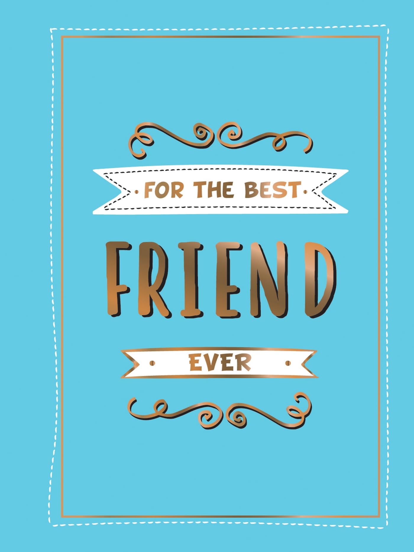For the Best Friend Ever: The Perfect Gift to Give to Your BFF Partnership & Love