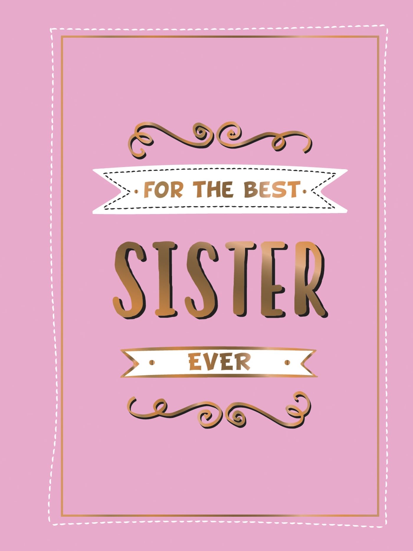 For the Best Sister Ever Partnership & Love