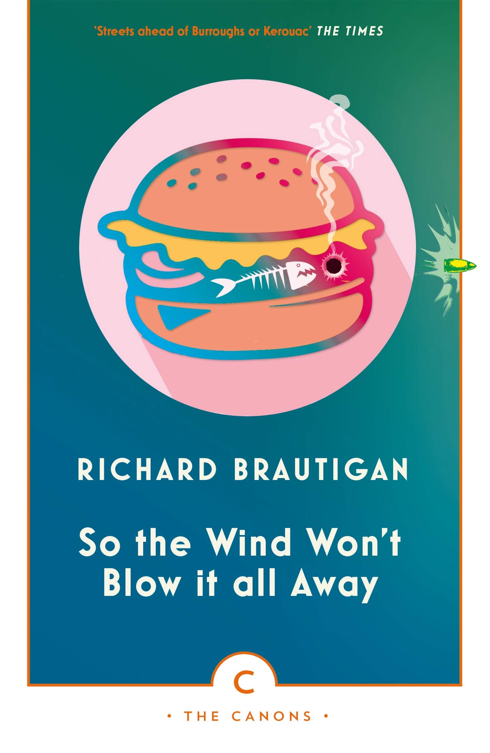 So the Wind Won't Blow It All Away: Richard Brautigan (Canons) Contemporary literature