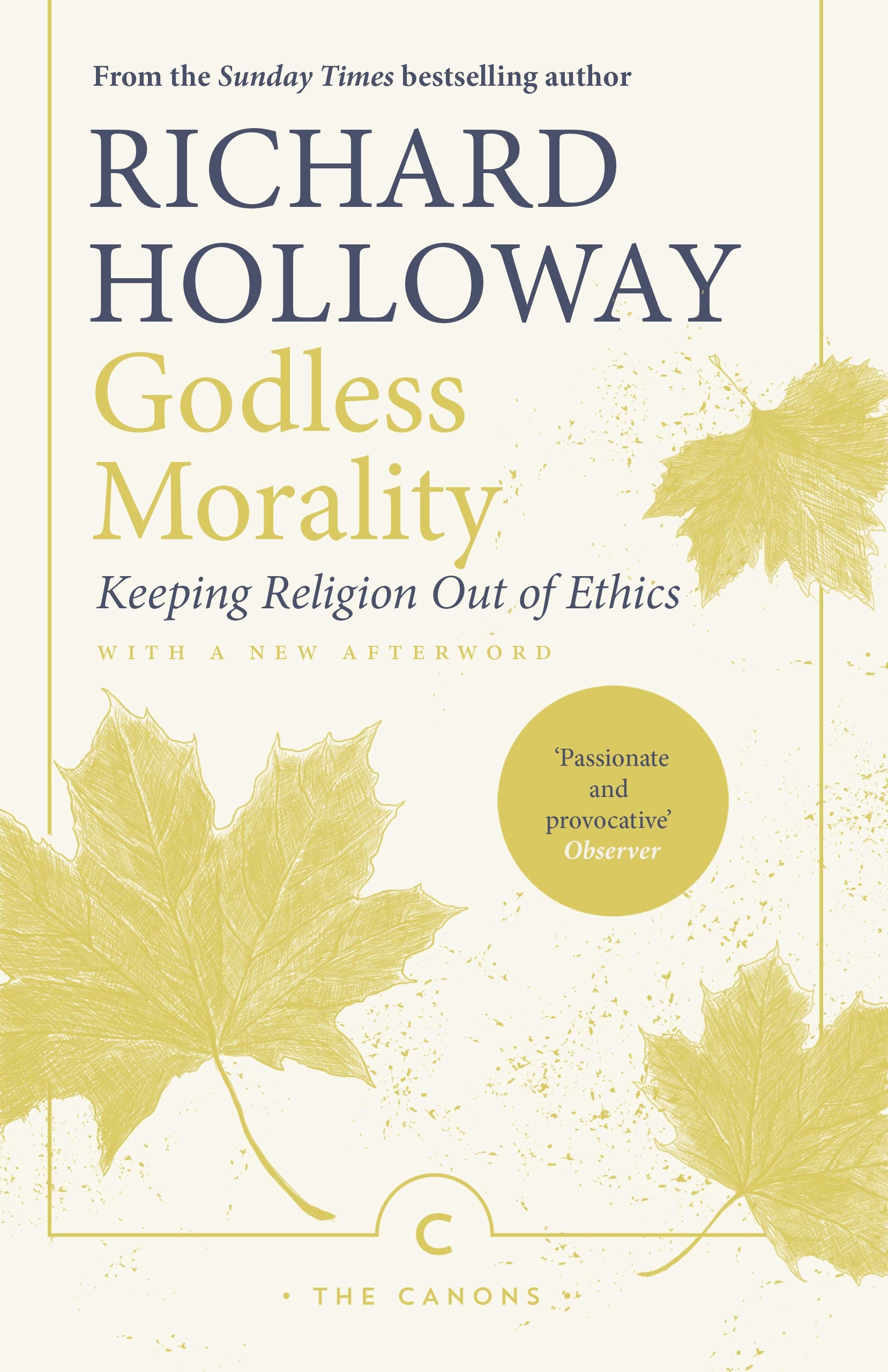 Godless Morality: Keeping Religion Out of Ethics book