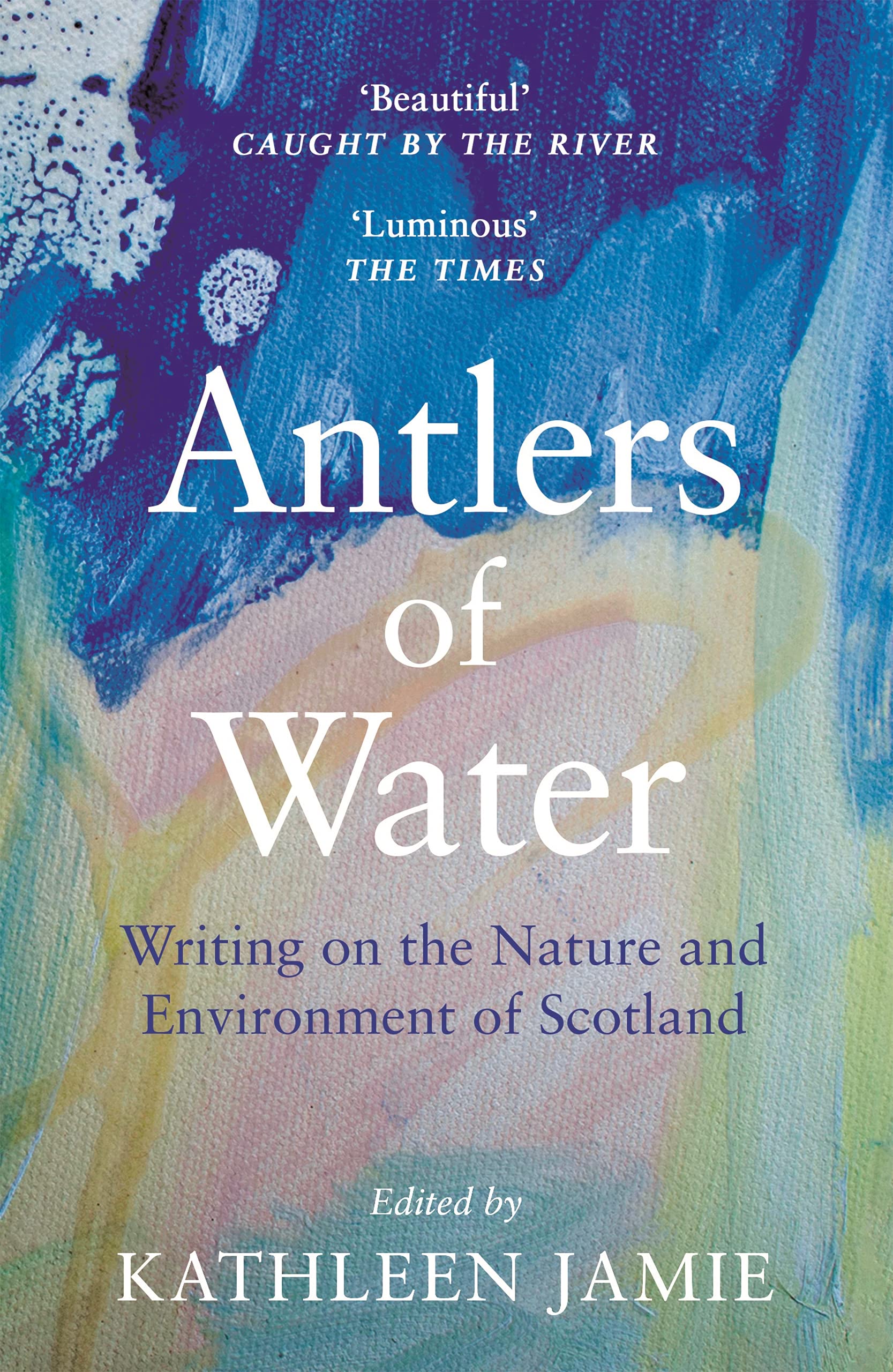 Antlers of Water: Writing on the Nature and Environment of Scotland Contemporary literature