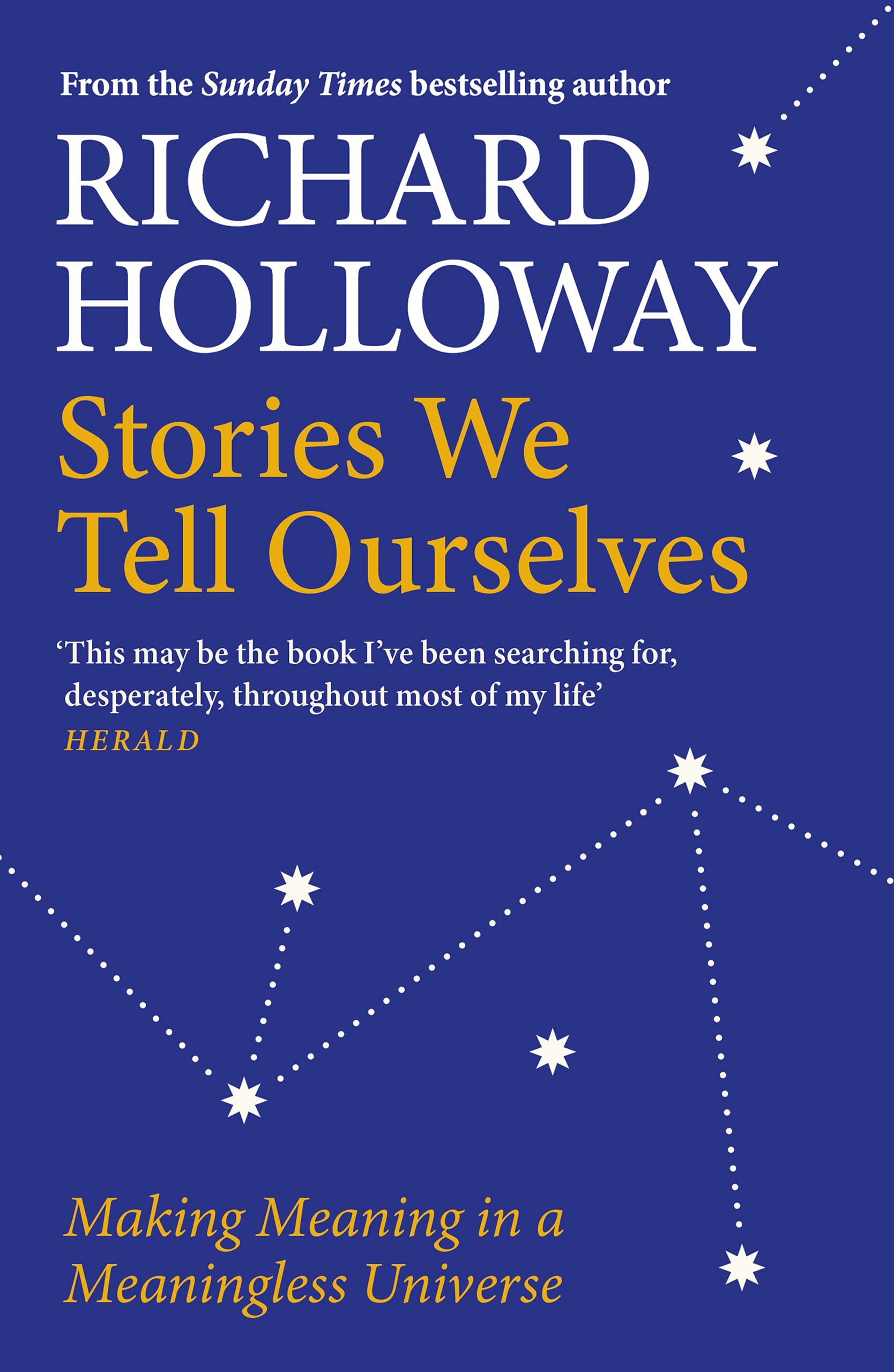 Stories We Tell Ourselves: Making Meaning in a Meaningless Universe book