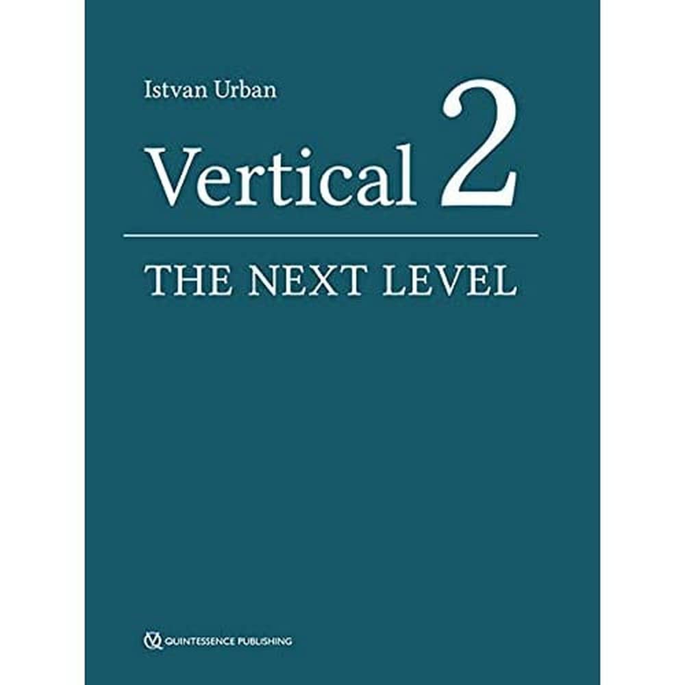 Vertical 2: The Next Level of Hard and Soft Tissue Augmentation: The Next Leval of Hard and Soft Tissue Augmentation Medicine