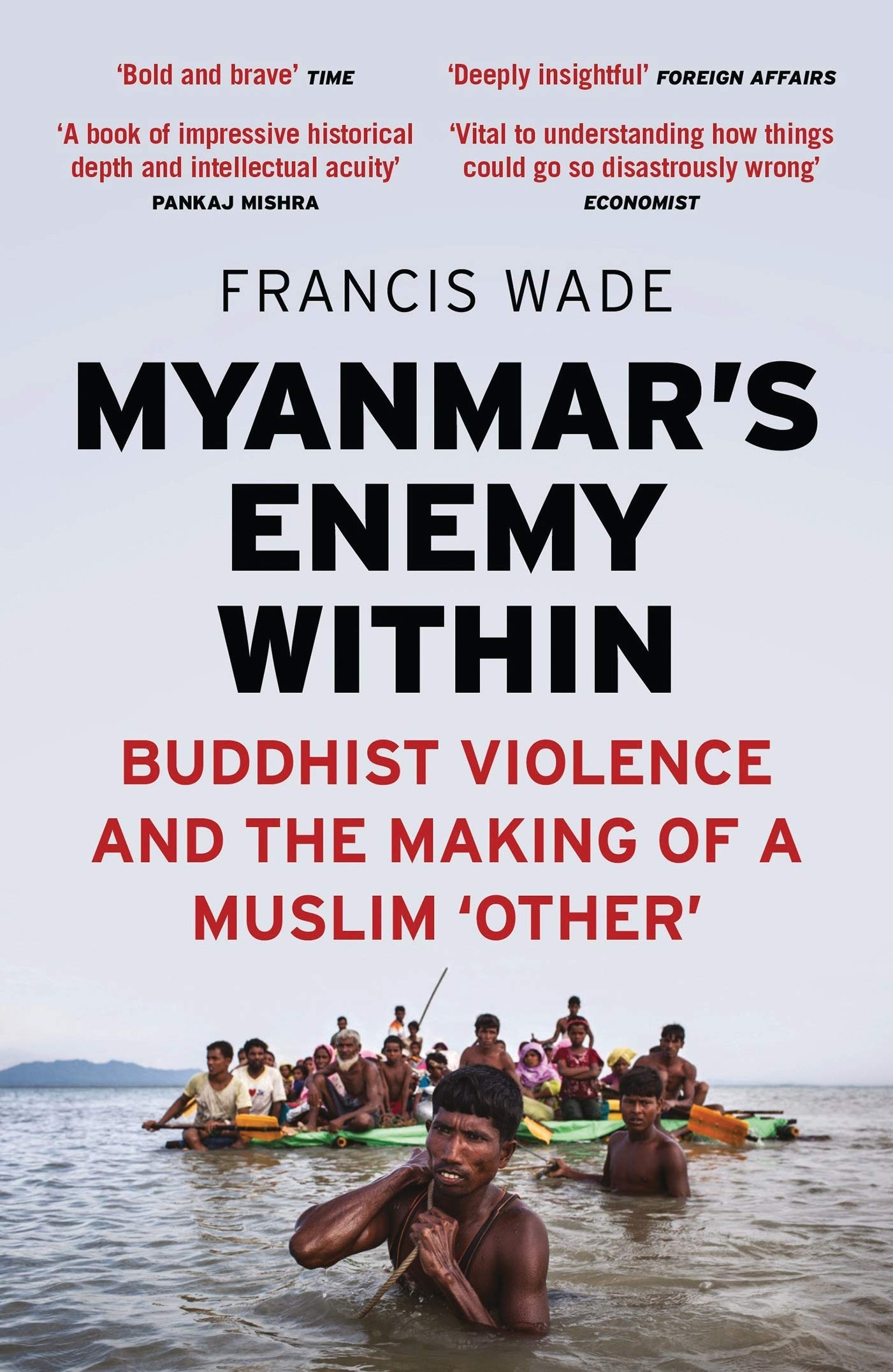 Myanmar's Enemy Within: Buddhist Violence and the Making of a Muslim 'Other' (Asian Arguments) Books
