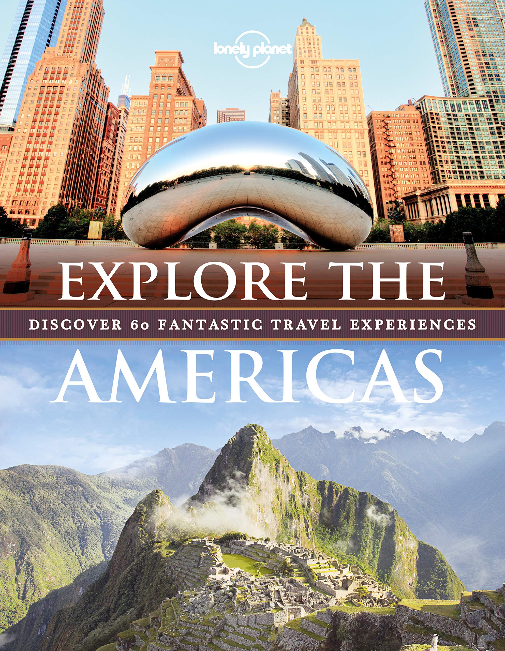 Explore The Americas 1: Discover 60 Fantastic Travel Experiences (Lonely Planet) Leisure, Home & Garden