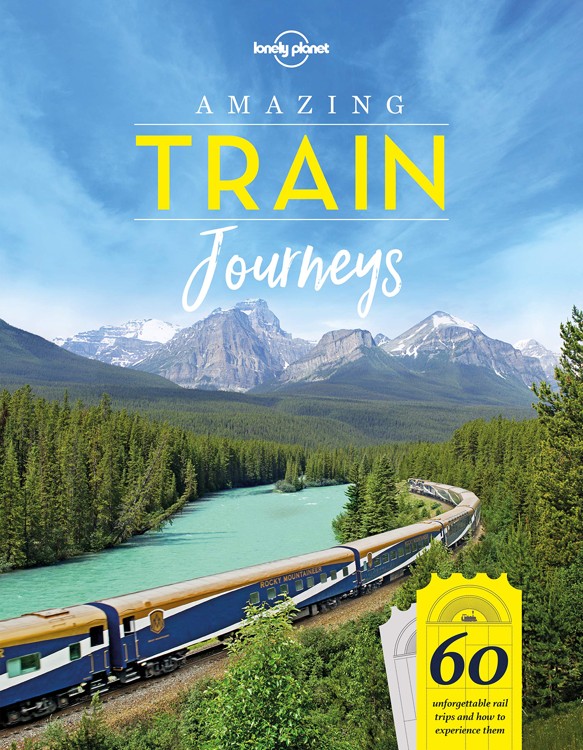 Lonely Planet Amazing Train Journeys: 60 unforgettable rail trips and how to experience them Leisure, Home & Garden