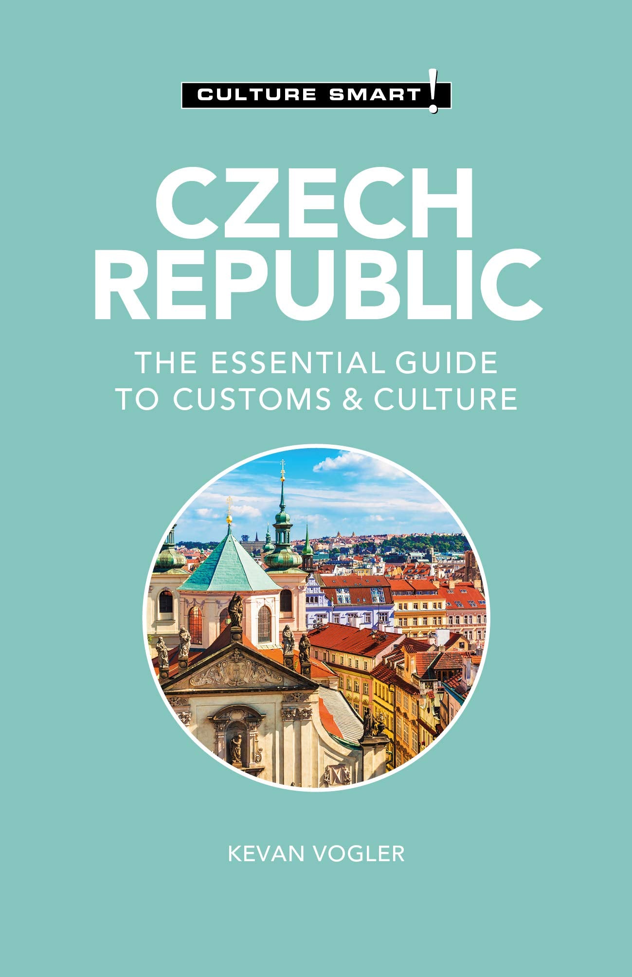 Czech Republic - Culture Smart!: The Essential Guide to Customs & Culture Social Sciences