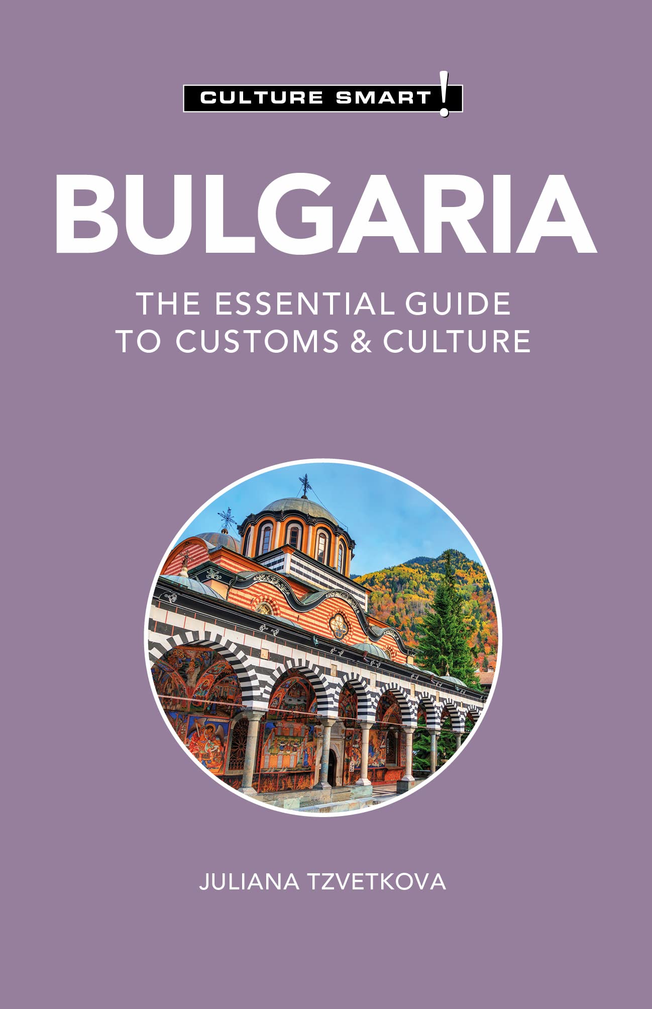 Culture Smart! Bulgaria: The Essential Guide to Customs & Culture General education
