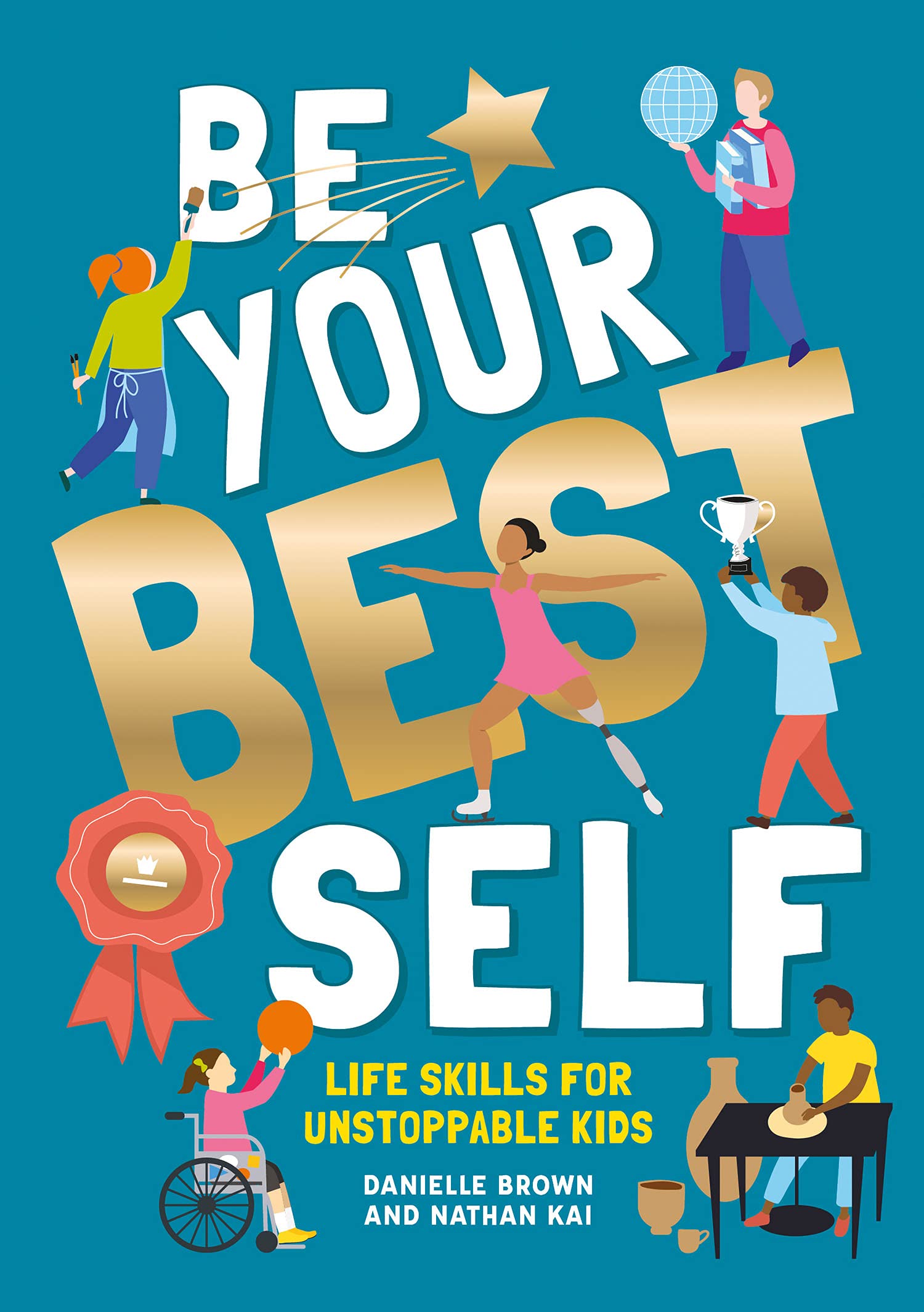 Be Your Best Self: Life Skills for Unstoppable Kids Business, Finance & Career