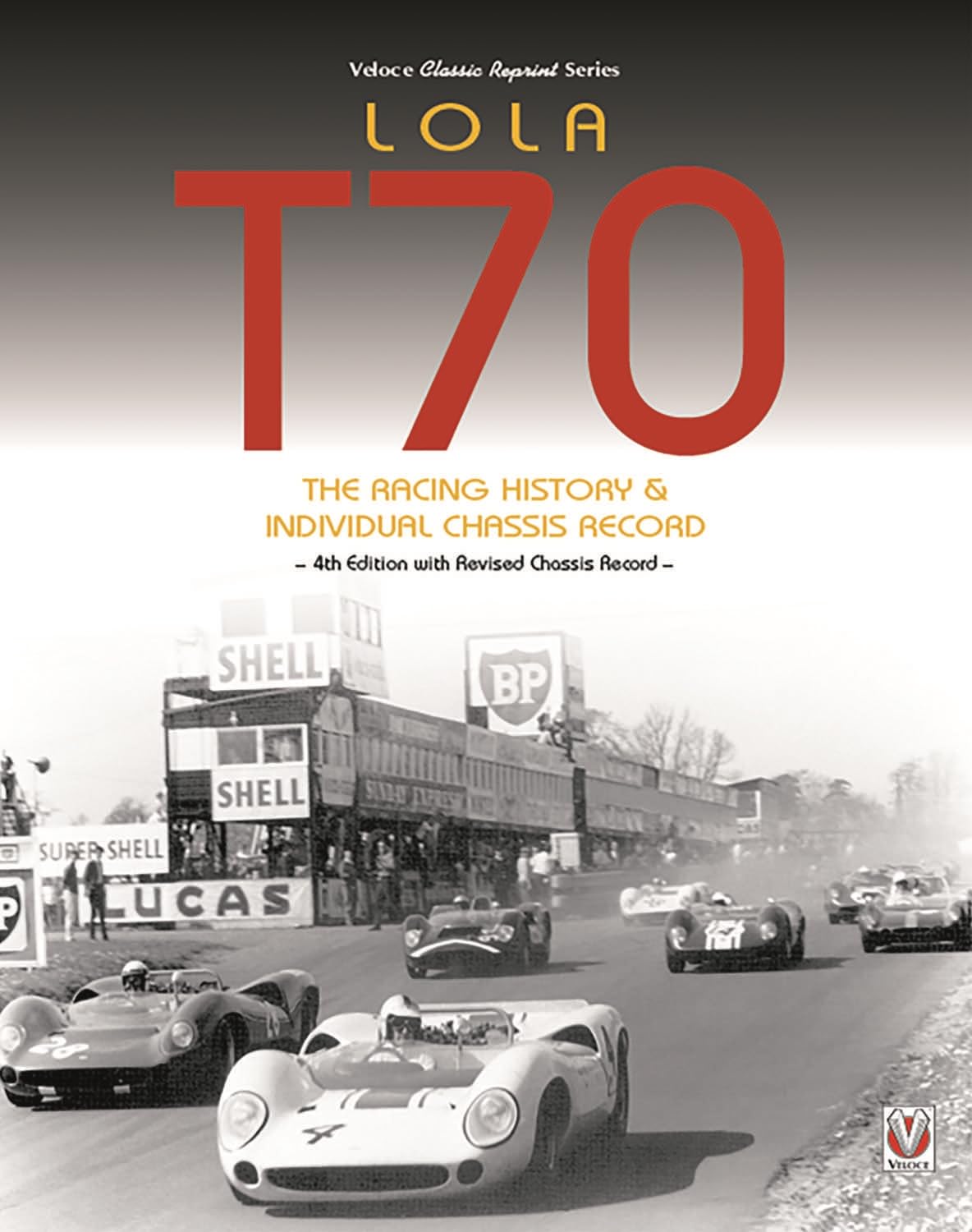 Lola T70 - The Racing History & Individual Chassis Record: Classic Reprint of 4th Edition in paperback Business & Technology