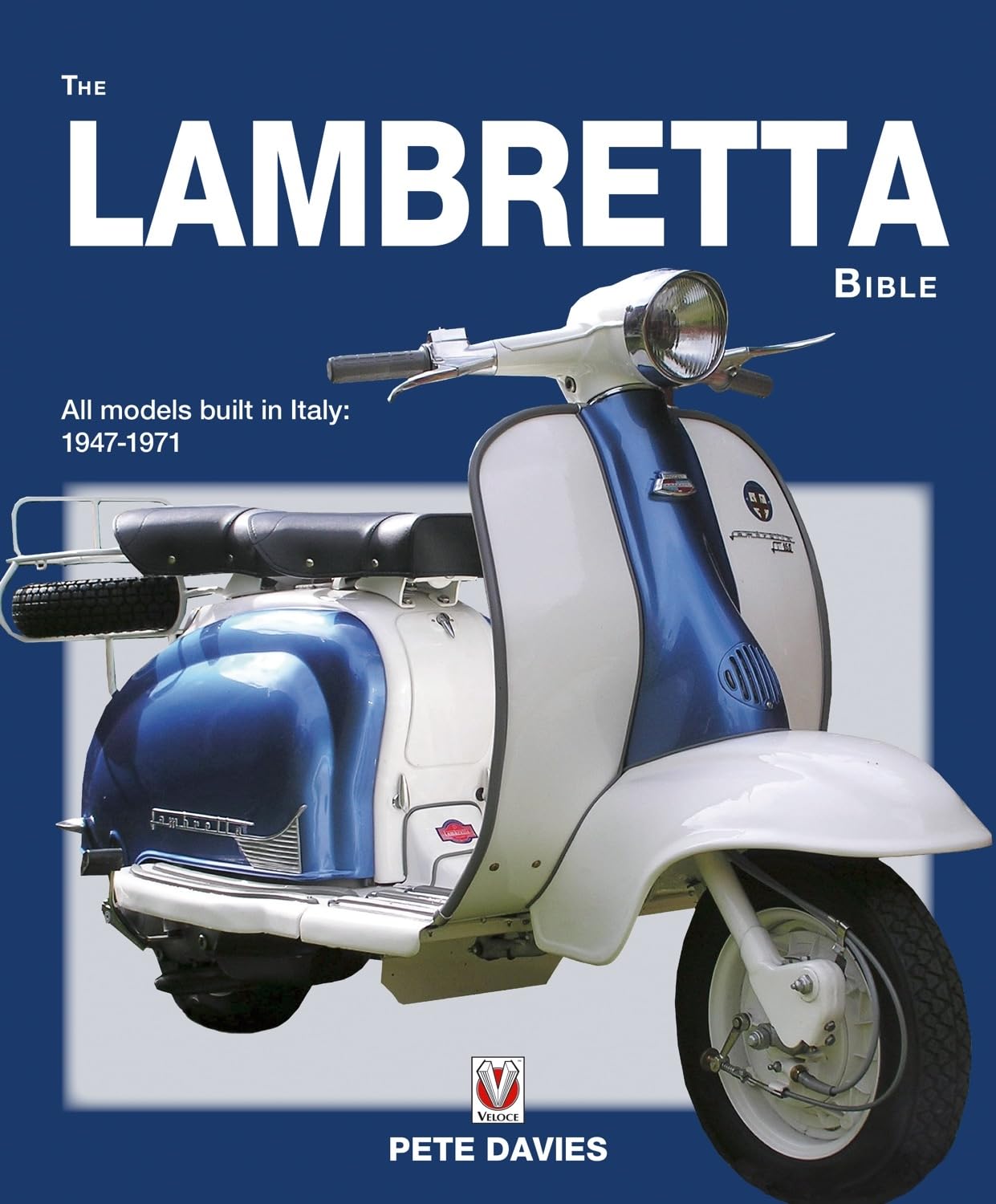The Lambretta Bible: Covers All Lambretta Models Built in Italy: 1947-1971: Covers all Lambretta models built in Italy: 1947-1971 (New Edition) Arts & Culture Books
