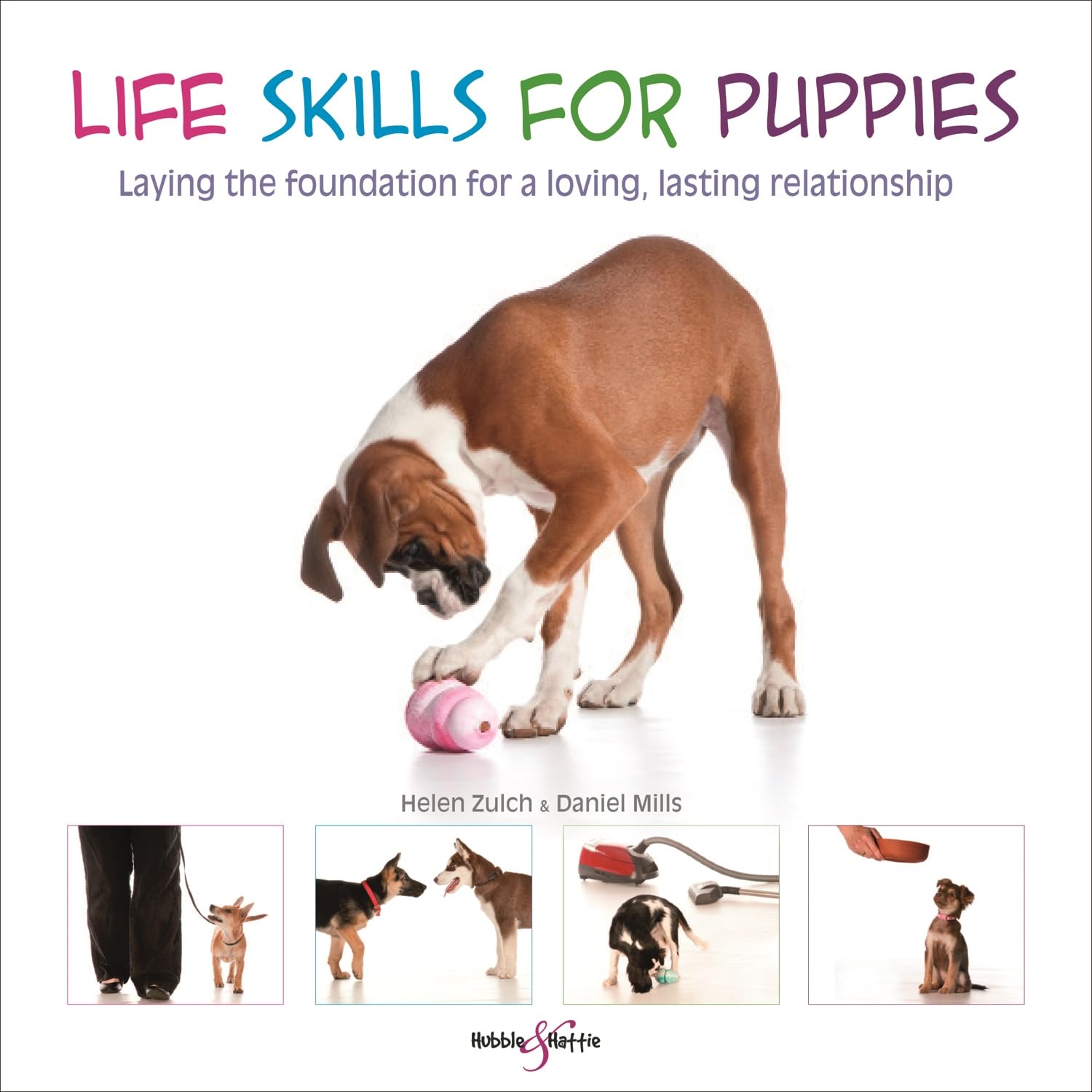 Life Skills for Puppies: Laying the Foundation for a Loving, Lasting Relationship book