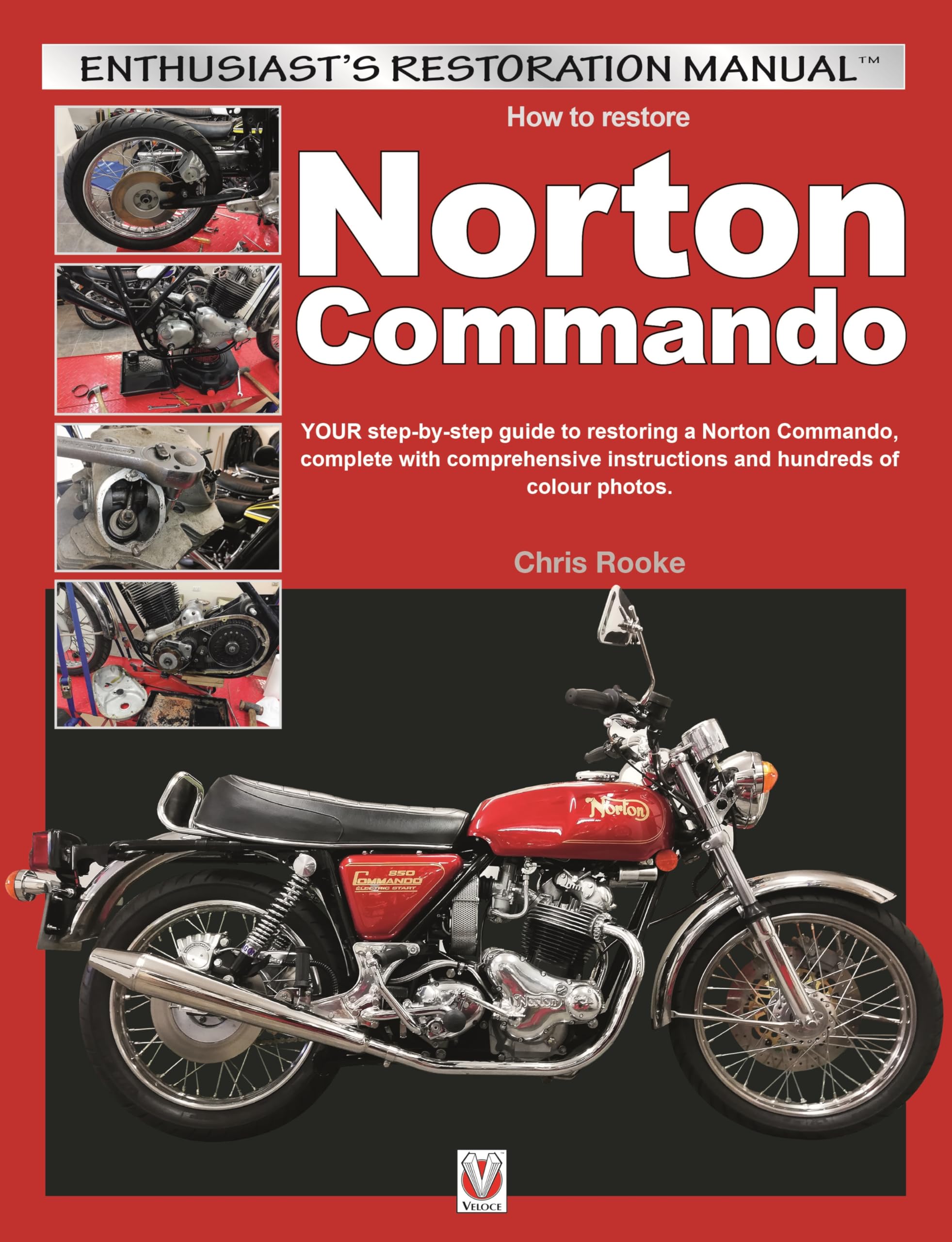 How to Restore Norton Commando: Your Step-by-step Guide to Restoring a Norton Commando, Complete With Comprehensive Instructions and Hundreds of Colour Photos (Enthusiast's Restoration Manual) Hobbies & Crafts
