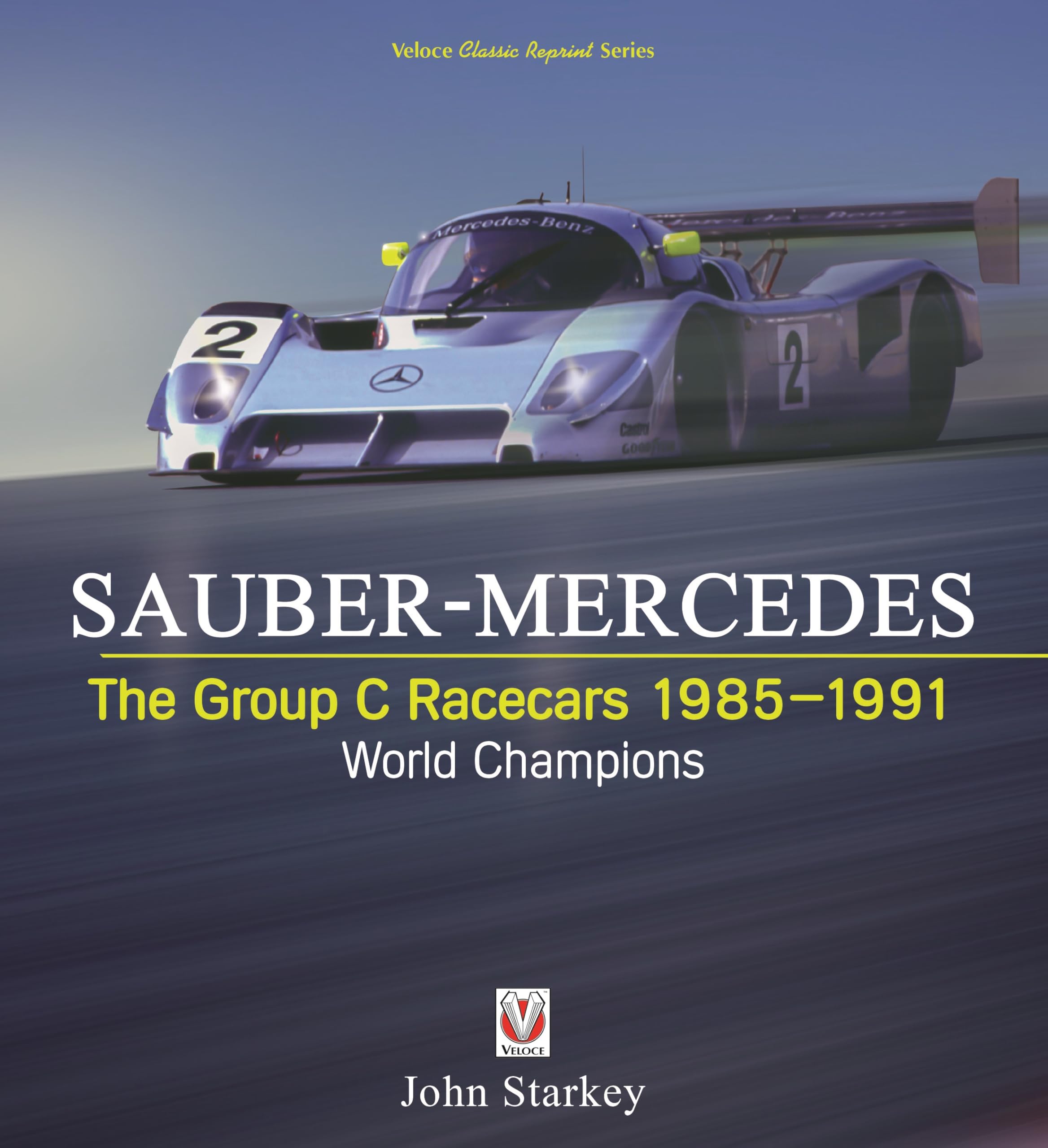 SAUBER-MERCEDES - The Group C Racecars 1985-1991: World Champions (Classic Reprint) Arts & Culture