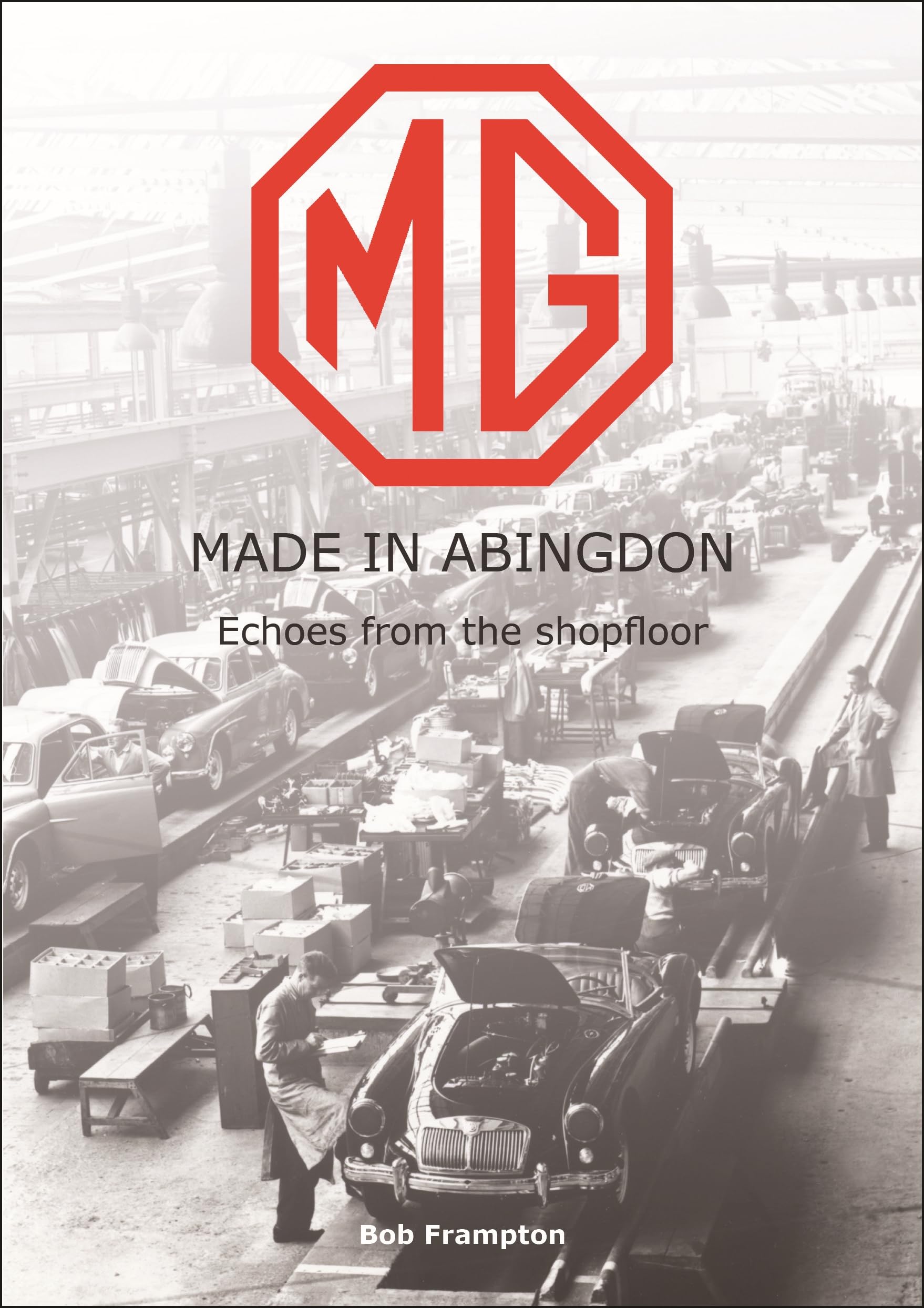 MG, Made in Abingdon: Echoes from the shopfloor Politics & Society