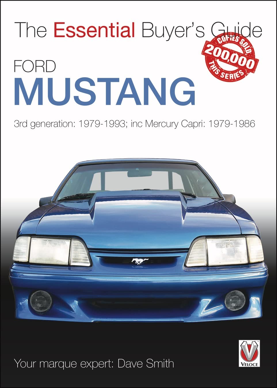 Ford Mustang: 3rd Generation: 1979-1993, Inc Mercury Capri: 1979-1986 (Essential Buyer's Guide) Learning & Reference