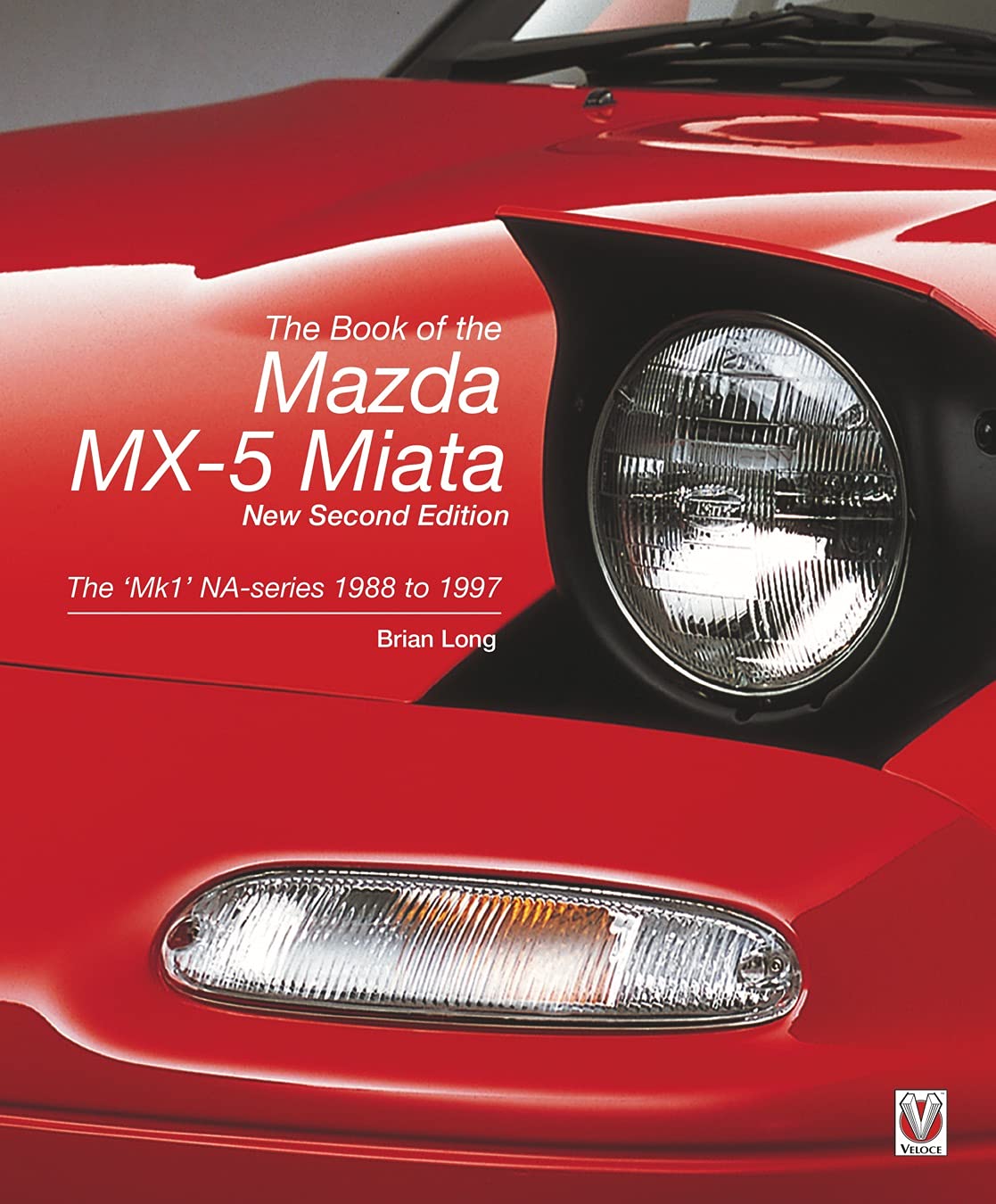 The Book of the Mazda Mx-5 Miata: The 'mk1' Na-series 1988 to 1997 Arts & Culture