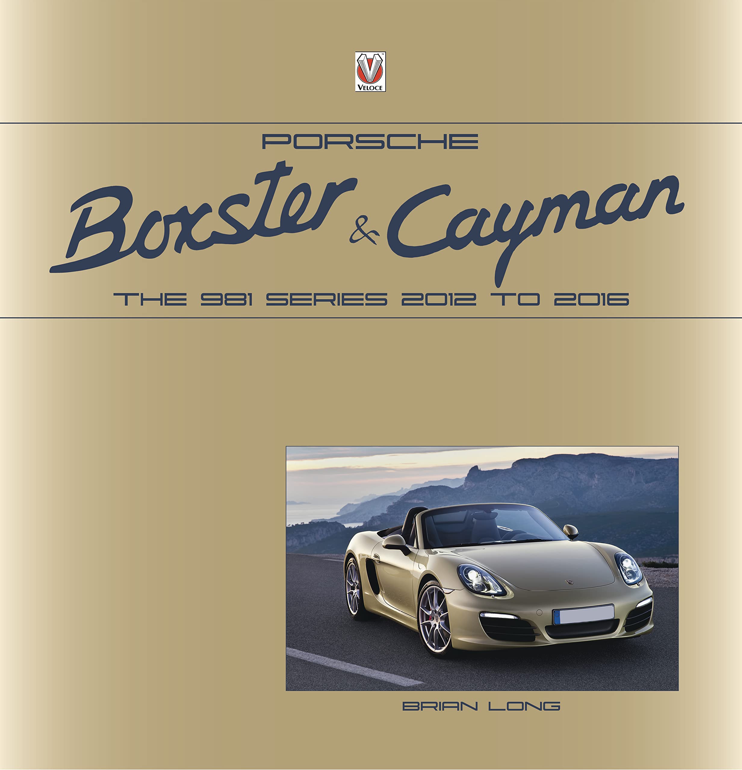 Porsche Boxster & Cayman: The 981 Series 2012 to 2016 Business, Finance & Career
