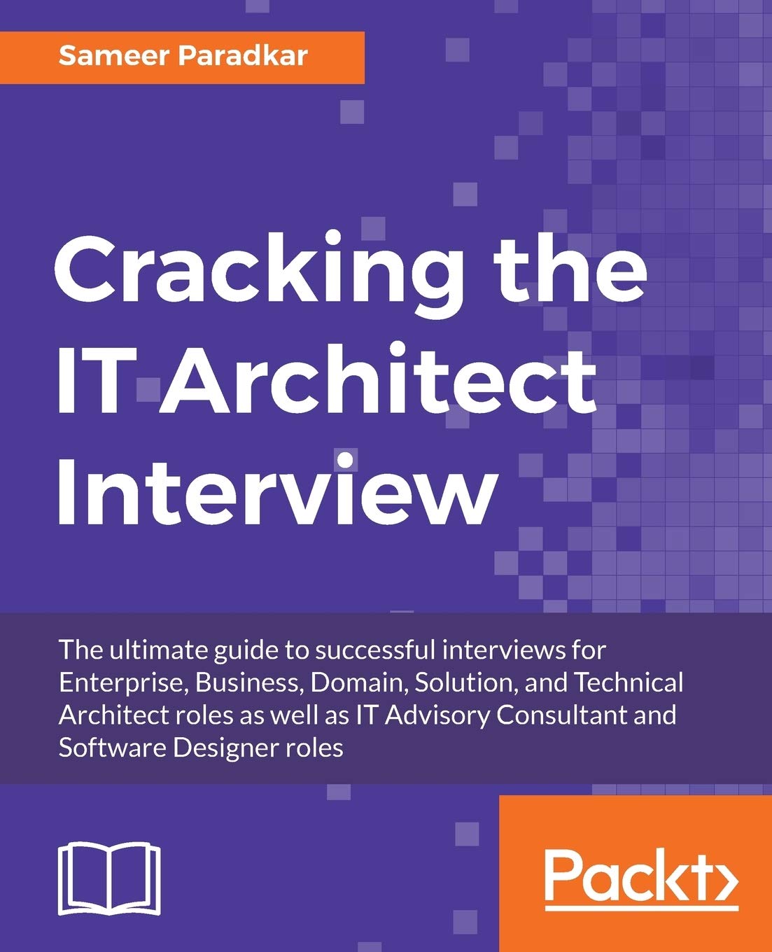 Cracking the IT Architect Interview (English Edition): The ultimate guide to successful interviews for Enterprise, Business, Domain, Solution, and ... Consultant and Software Designer roles Computer Science