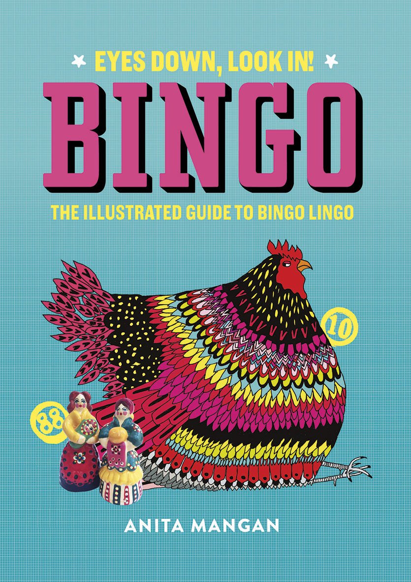Bingo: Eyes Down, Look In! The Illustrated Guide to Bingo Lingo Leisure & Fun
