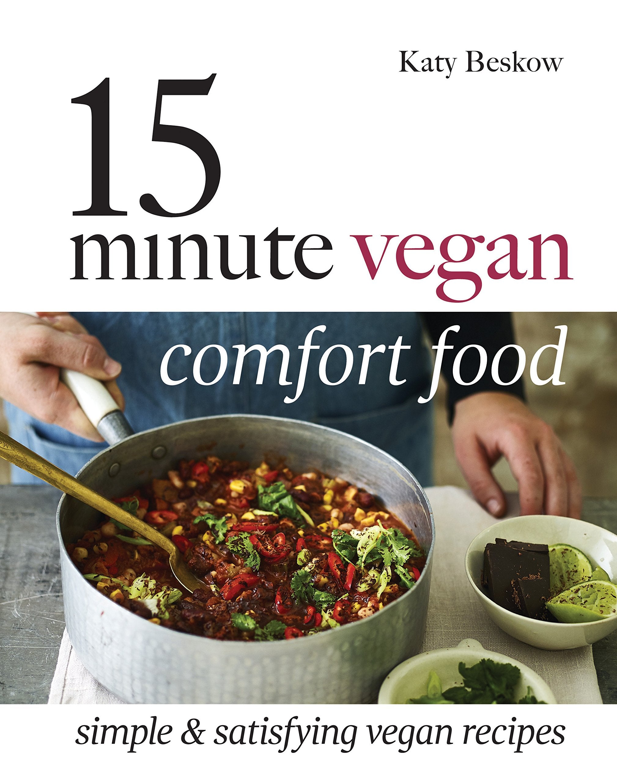15 Minute Vegan Comfort Food Leisure, Home & Garden