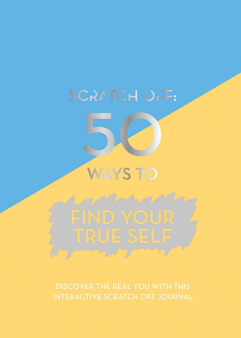 Scratch Off: 50 Ways to Find Your True Self Living & Furnishing