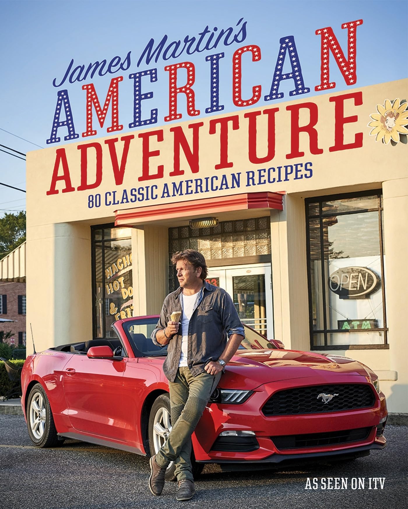 James Martin's American Adventure: 80 Classic American Recipes book